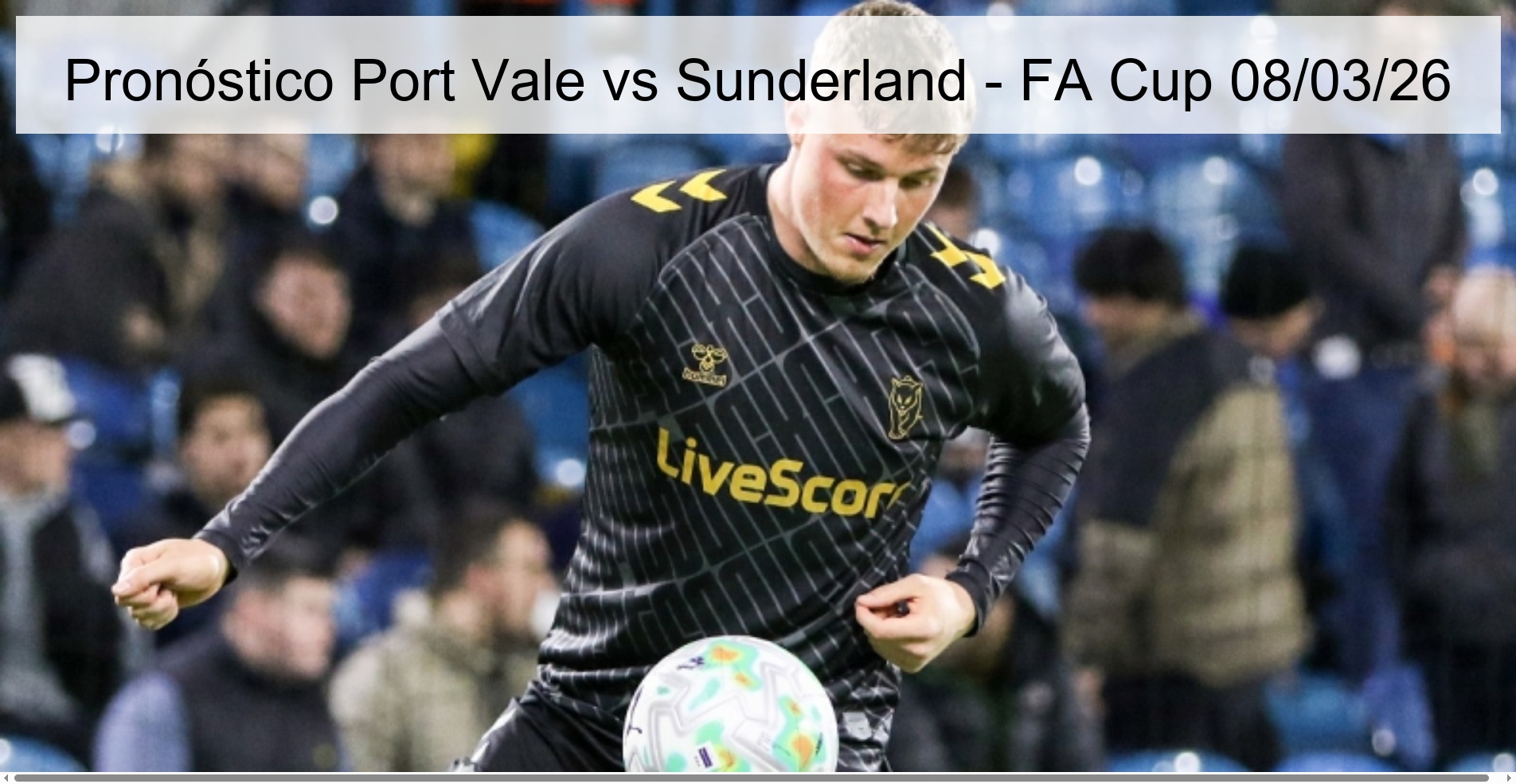 Port Vale vs Sunderland Prediction - FA Cup 03/08/26