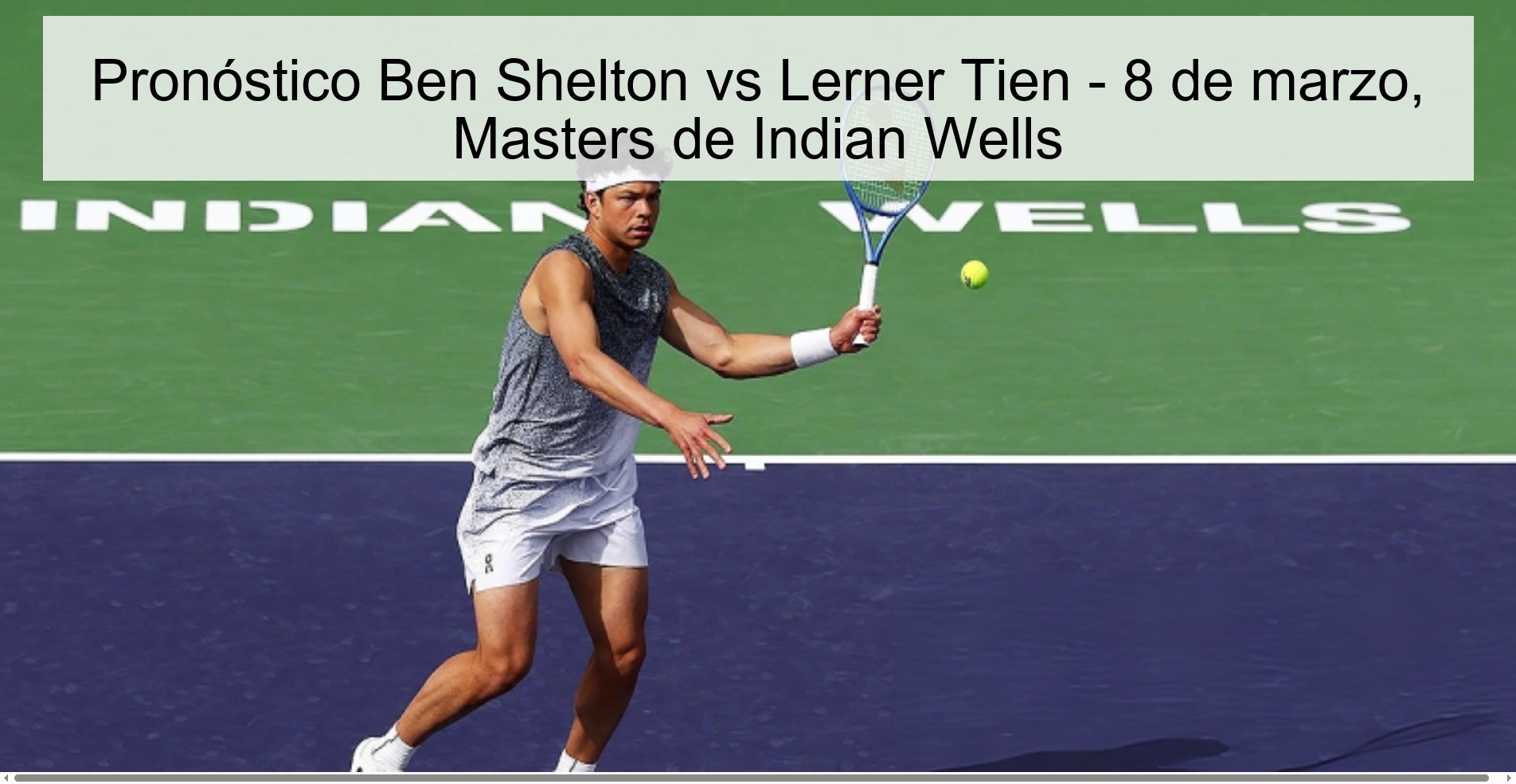 Ben Shelton vs Lerner Tien Prediction – March 8, Indian Wells Masters