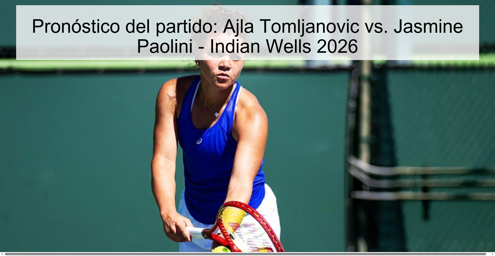 Match prediction: Ajla Tomljanovic vs. Jasmine Paolini - Indian Wells 2026