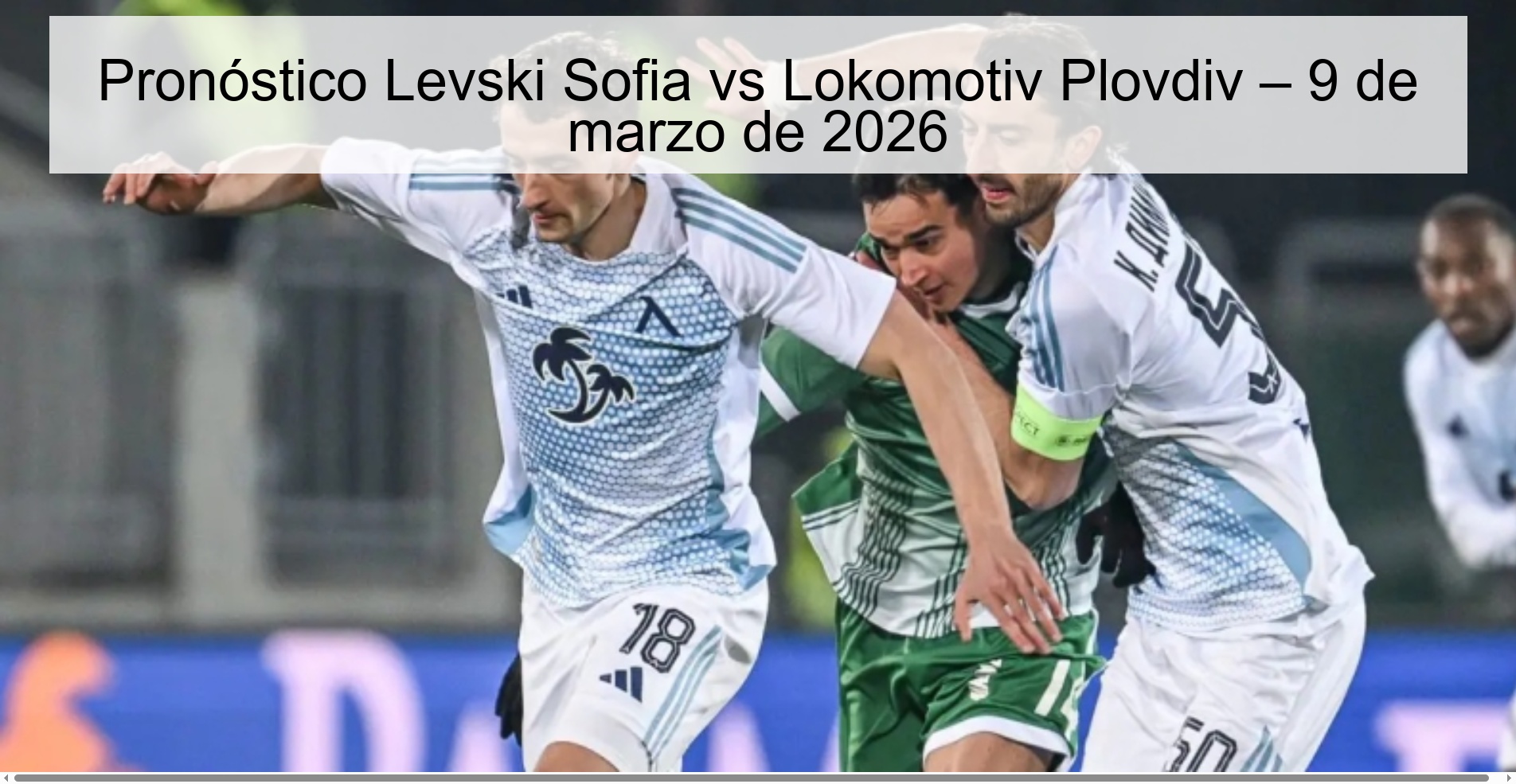 Levski Sofia vs Lokomotiv Plovdiv Prediction – March 9, 2026