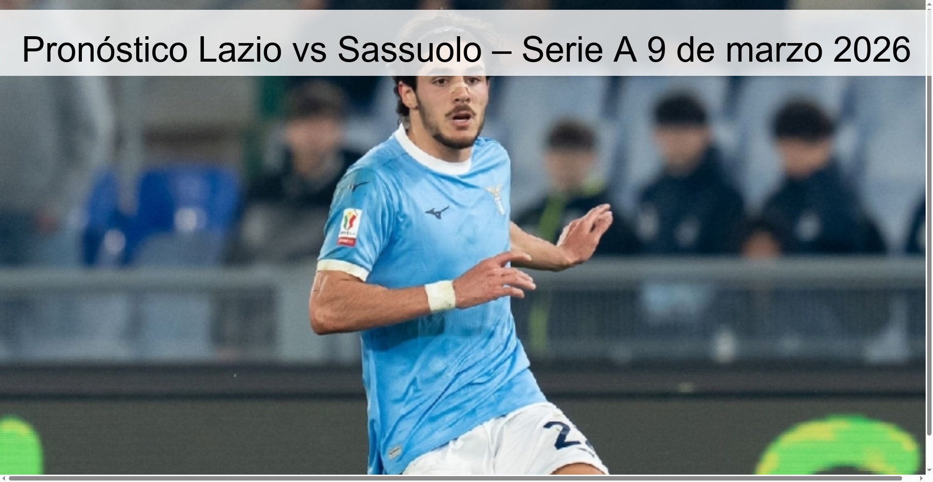 Pronóstico Lazio vs Sassuolo – Serie A 9 de marzo 2026 Pronóstico Lazio vs Sassuolo – Serie A 9 de marzo 2026