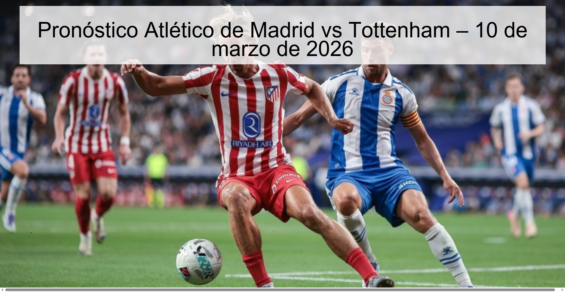 Atlético de Madrid vs Tottenham Prediction – March 10, 2026