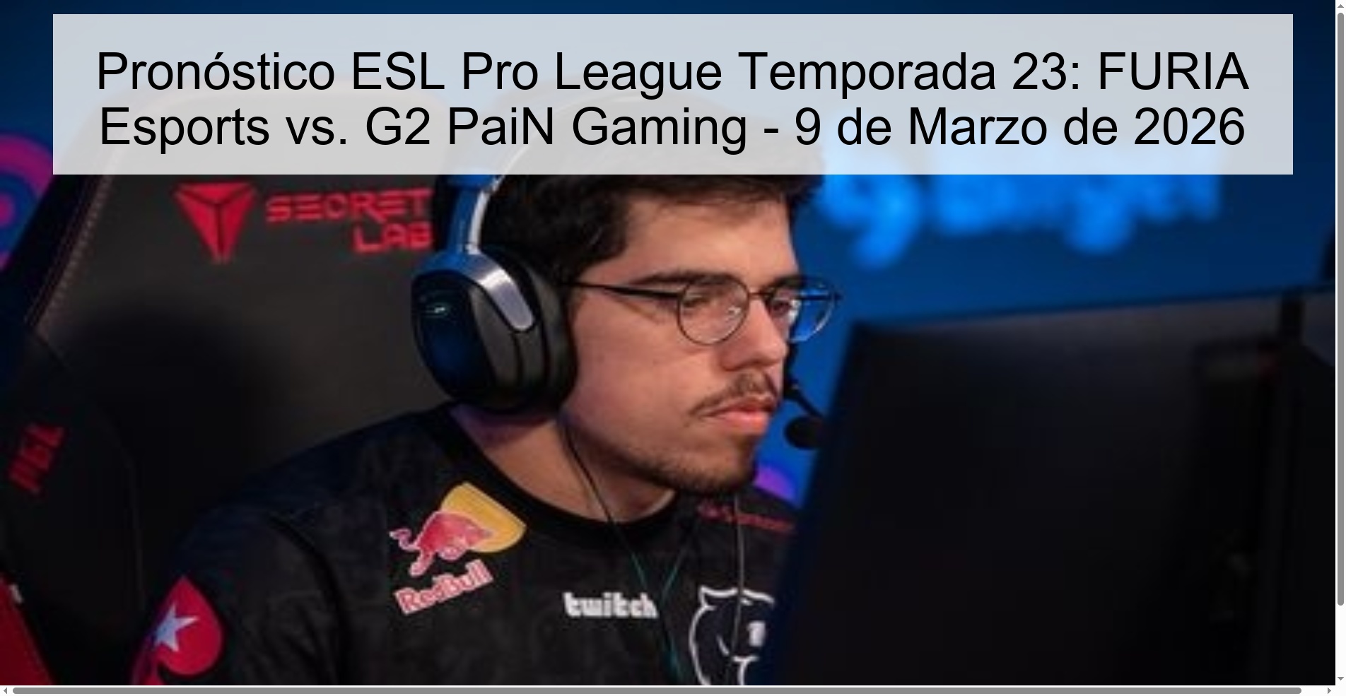 Pronóstico ESL Pro League Temporada 23: FURIA Esports vs. G2 PaiN Gaming - 9 de Marzo de 2026