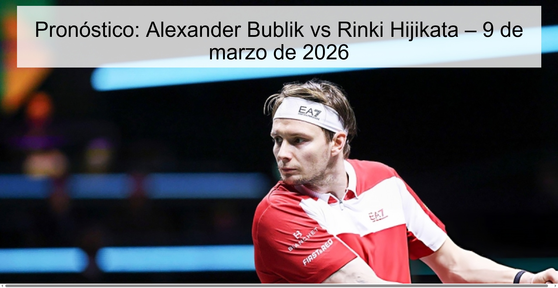 Prediction: Alexander Bublik vs Rinki Hijikata – March 9, 2026
