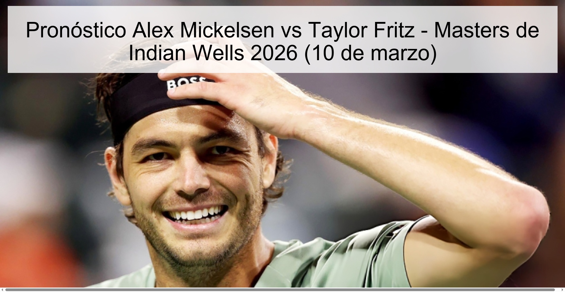 Alex Mickelsen vs Taylor Fritz Prediction - Indian Wells Masters 2026 (March 10)
