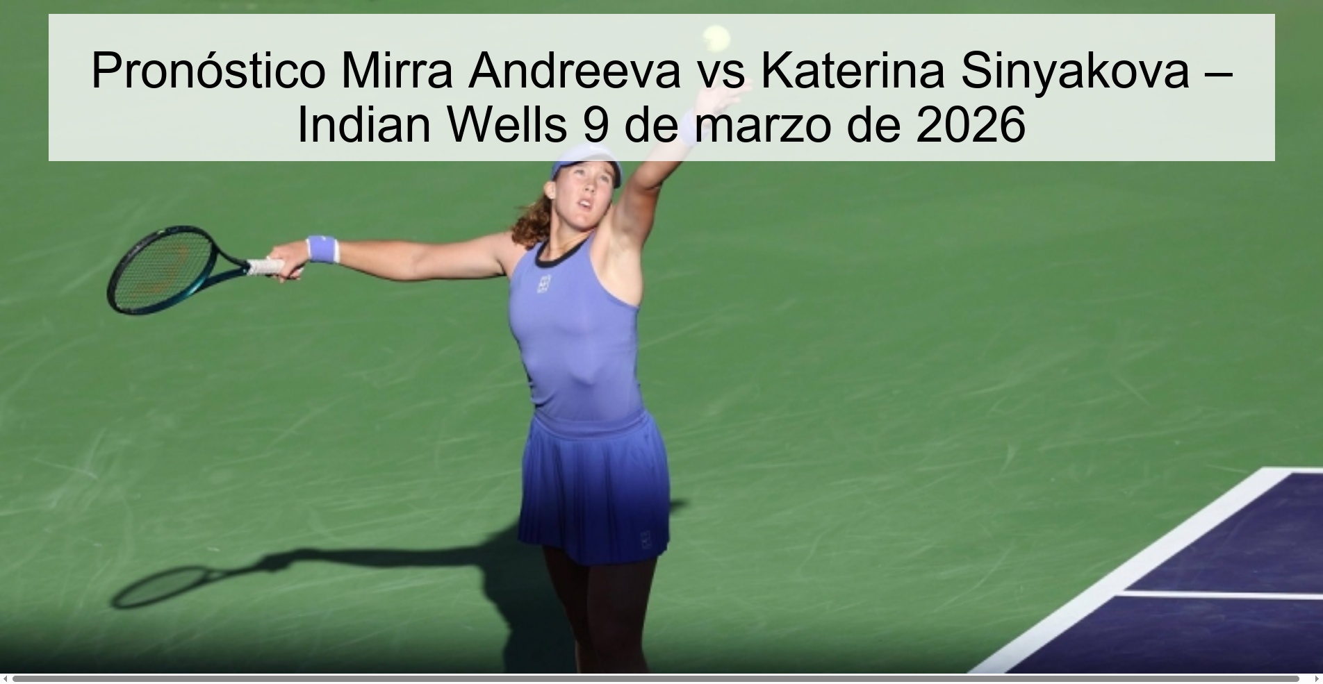 Pronóstico Mirra Andreeva vs Katerina Sinyakova – Indian Wells 9 de marzo de 2026 Pronóstico Mirra Andreeva vs Katerina Sinyakova – Indian Wells 9 de marzo de 2026