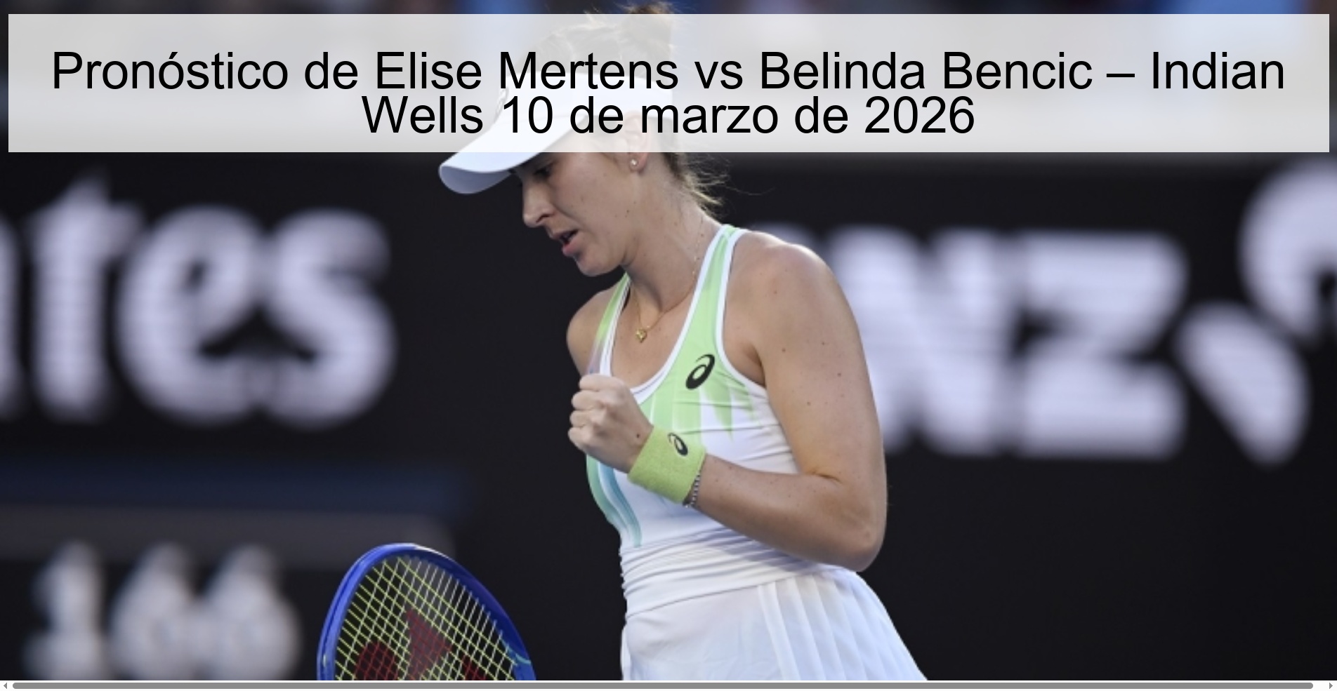 Elise Mertens vs Belinda Bencic Prediction – Indian Wells March 10, 2026