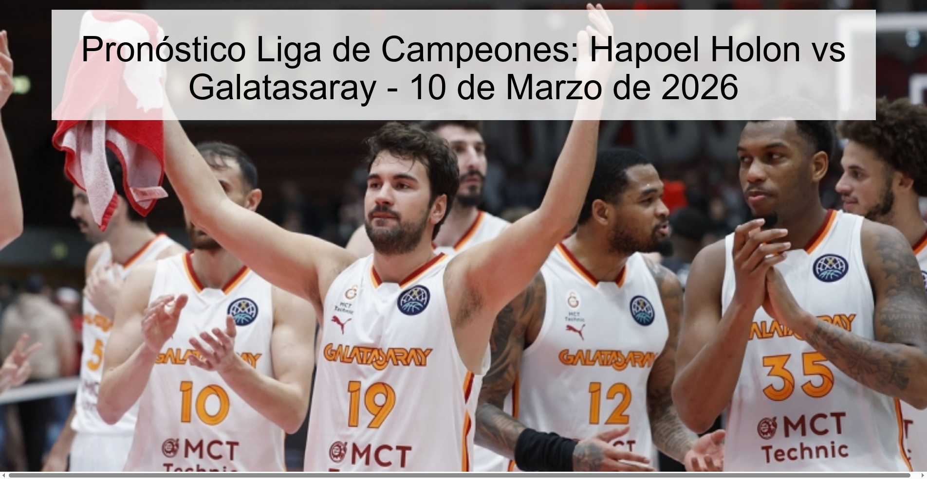 Pronóstico Liga de Campeones: Hapoel Holon vs Galatasaray - 10 de Marzo de 2026 Pronóstico Liga de Campeones: Hapoel Holon vs Galatasaray - 10 de Marzo de 2026