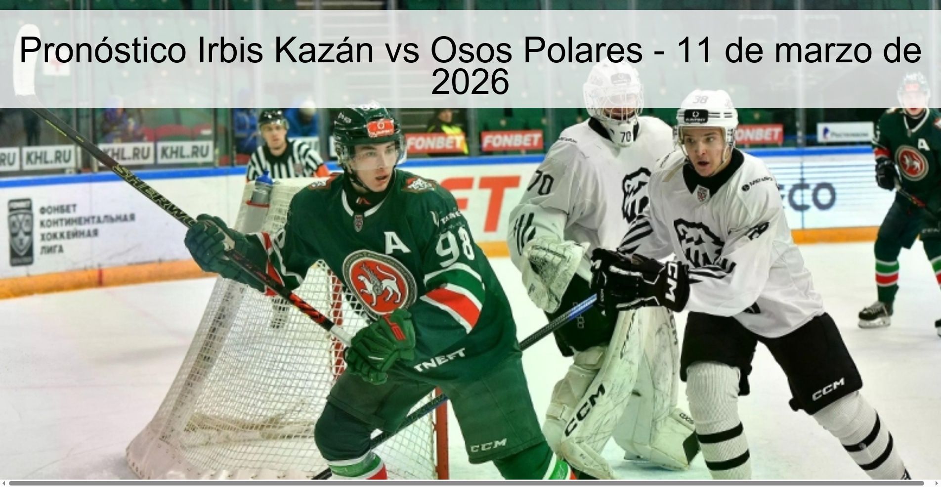 Irbis Kazan vs Polar Bears Prediction - March 11, 2026
