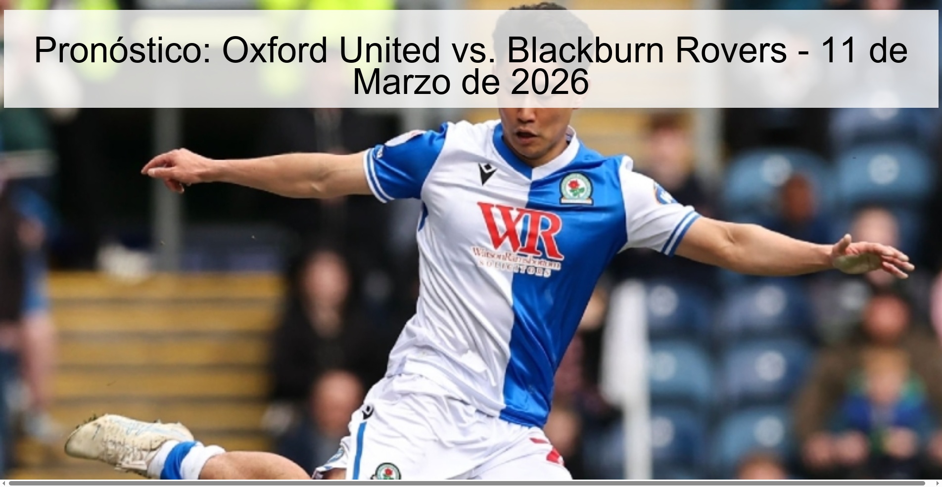 Pronóstico: Oxford United vs. Blackburn Rovers - 11 de Marzo de 2026