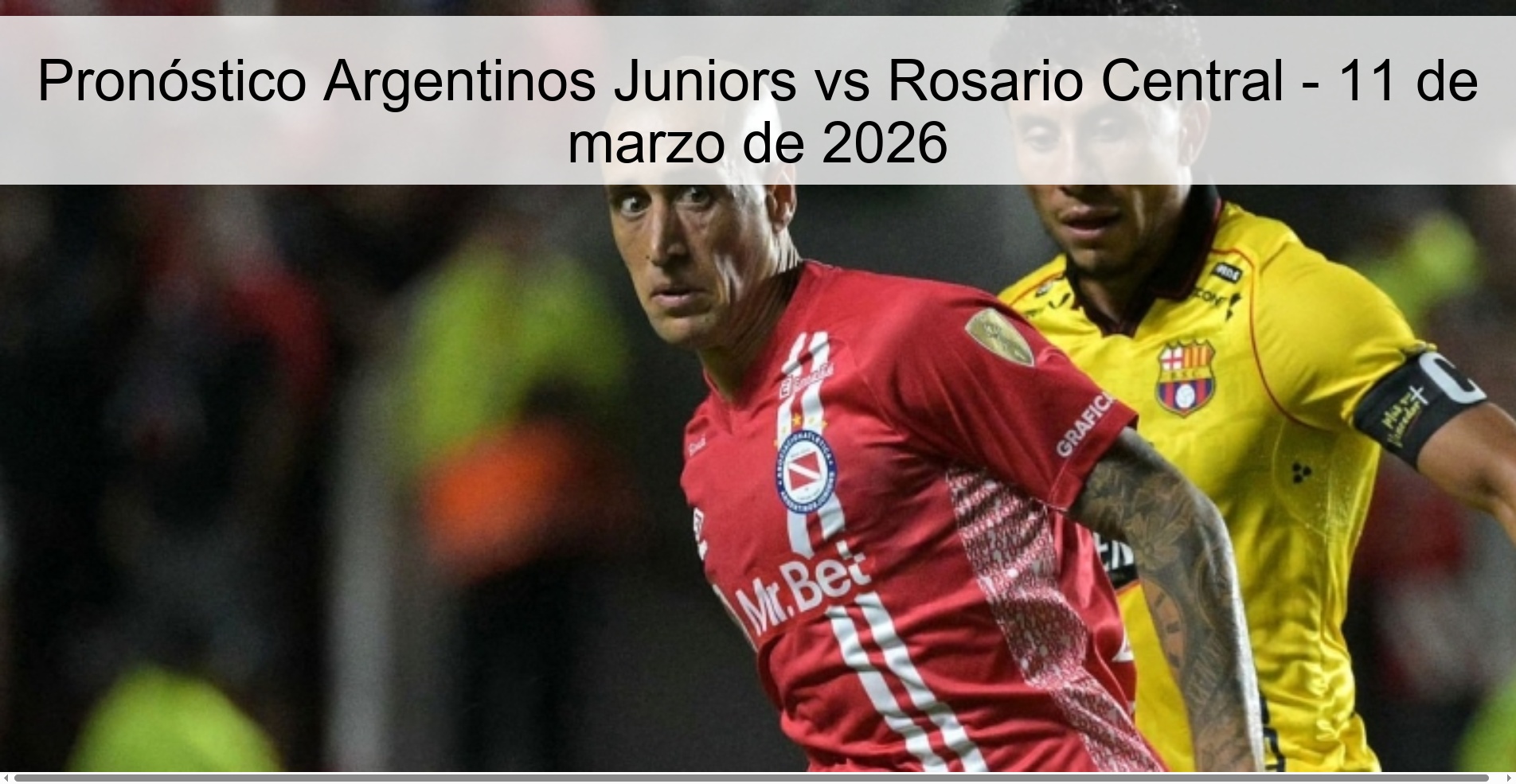 Pronóstico Argentinos Juniors vs Rosario Central - 11 de marzo de 2026