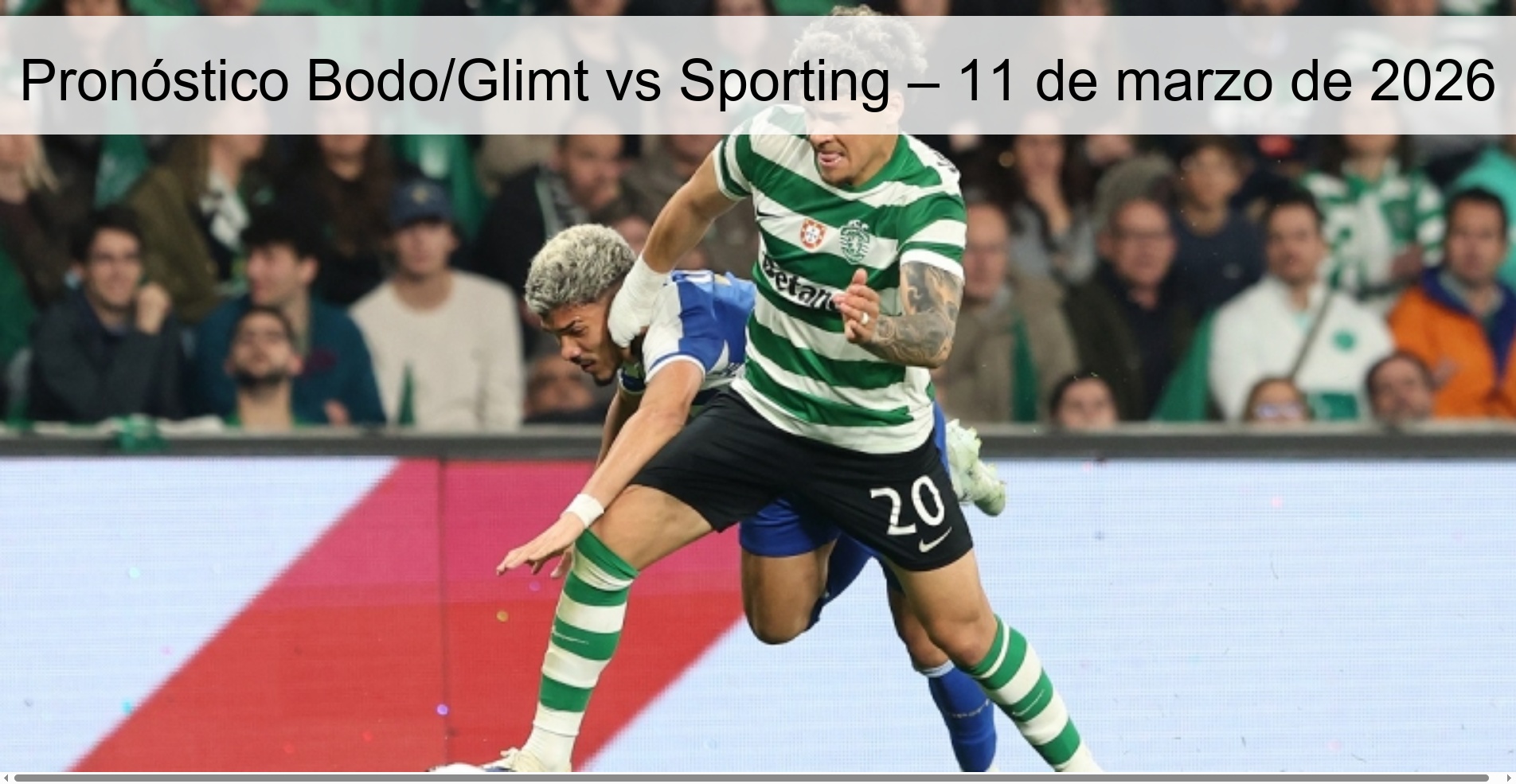 Pronóstico Bodo/Glimt vs Sporting – 11 de marzo de 2026