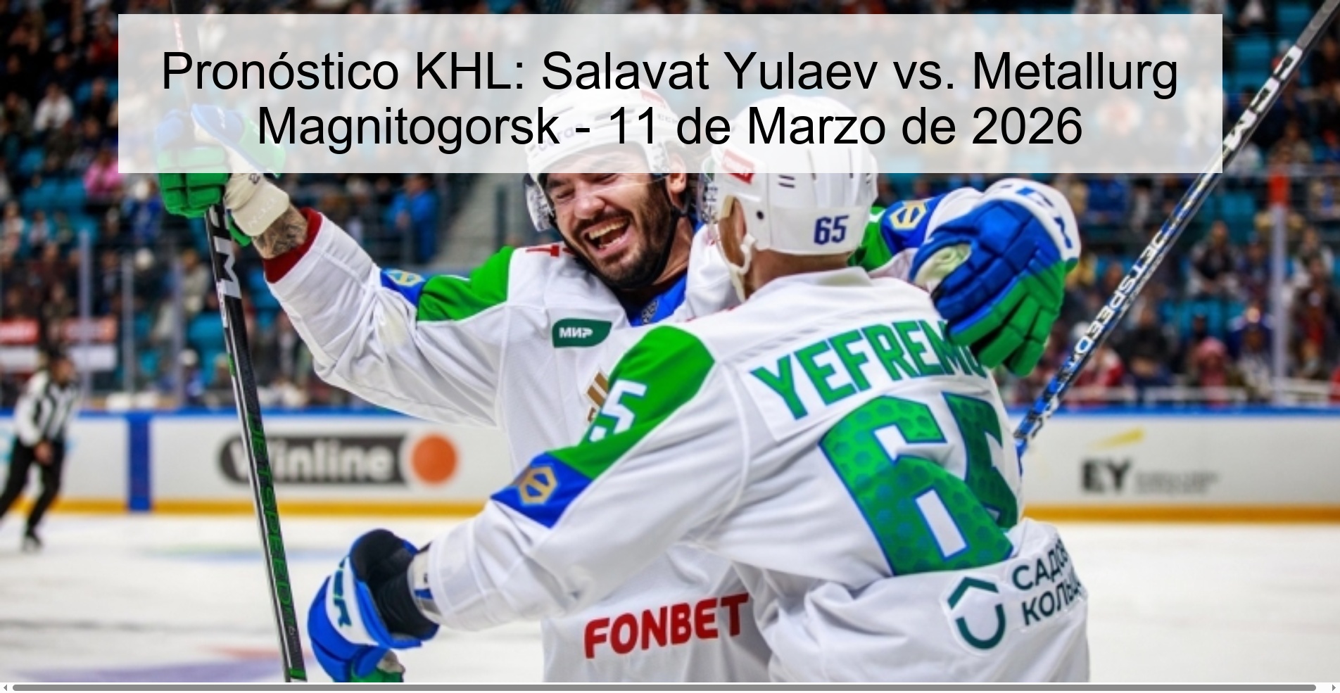 Pronóstico KHL: Salavat Yulaev vs. Metallurg Magnitogorsk - 11 de Marzo de 2026