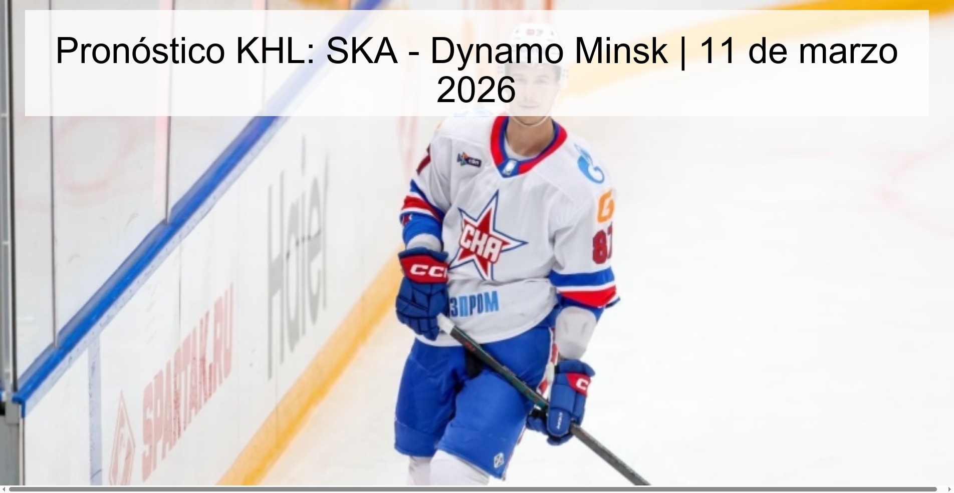 Pronóstico KHL: SKA - Dynamo Minsk | 11 de marzo 2026