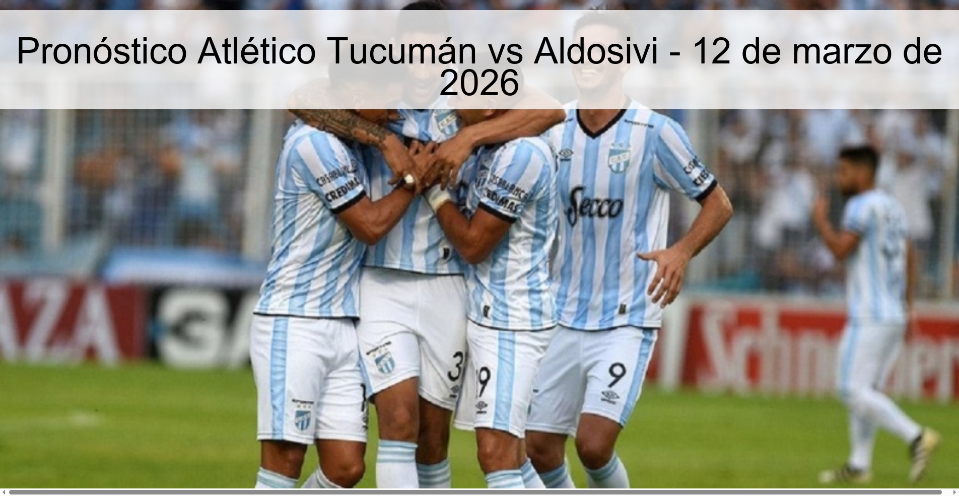 Pronóstico Atlético Tucumán vs Aldosivi - 12 de marzo de 2026