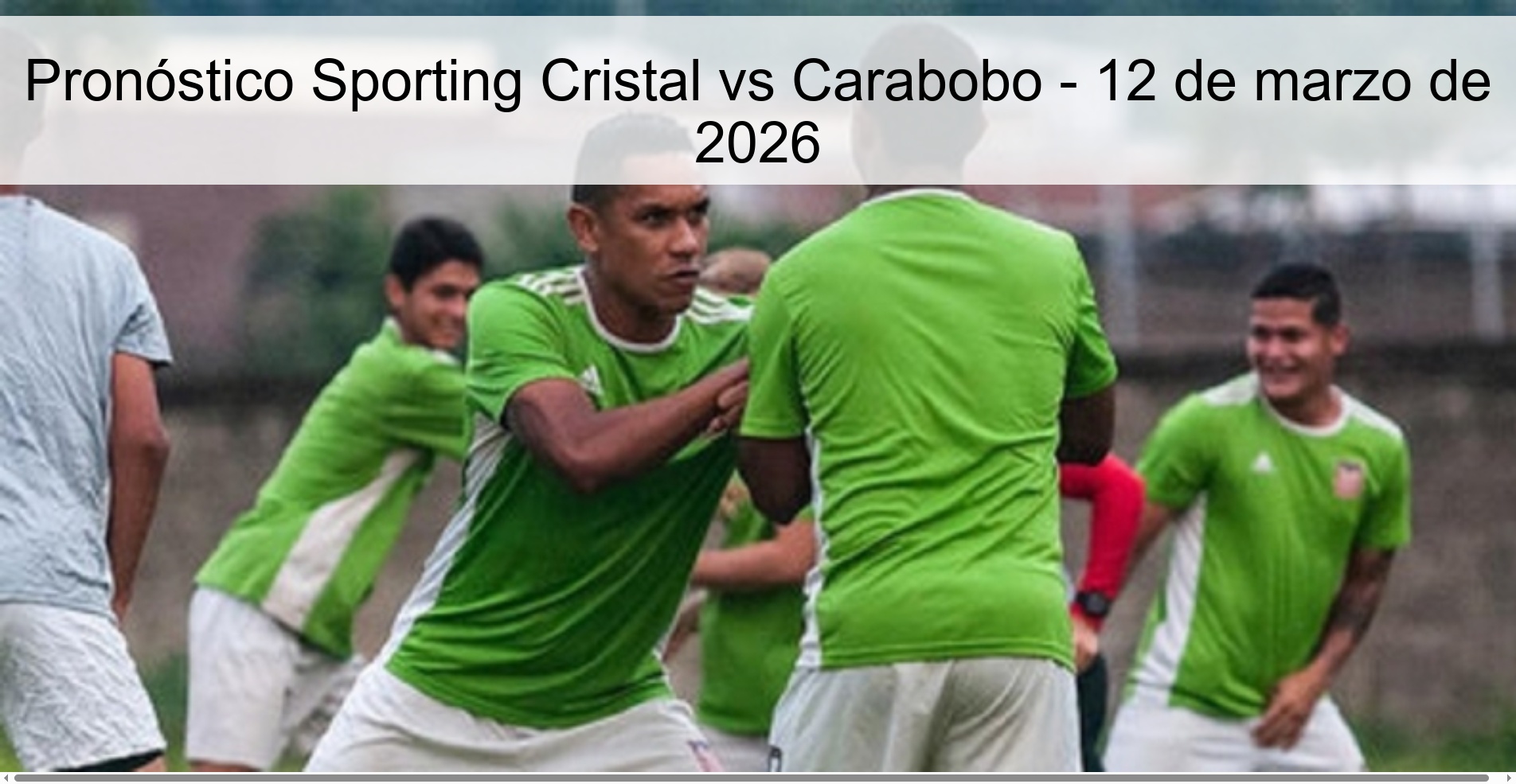 Sporting Cristal vs Carabobo Prediction - March 12, 2026