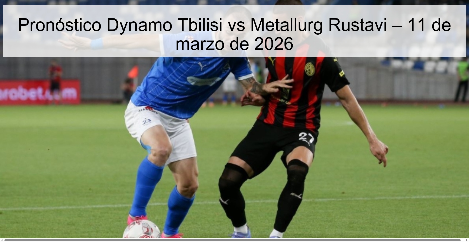 Dynamo Tbilisi vs Metallurg Rustavi Prediction – March 11, 2026 Dynamo Tbilisi vs Metallurg Rustavi Prediction – March 11, 2026