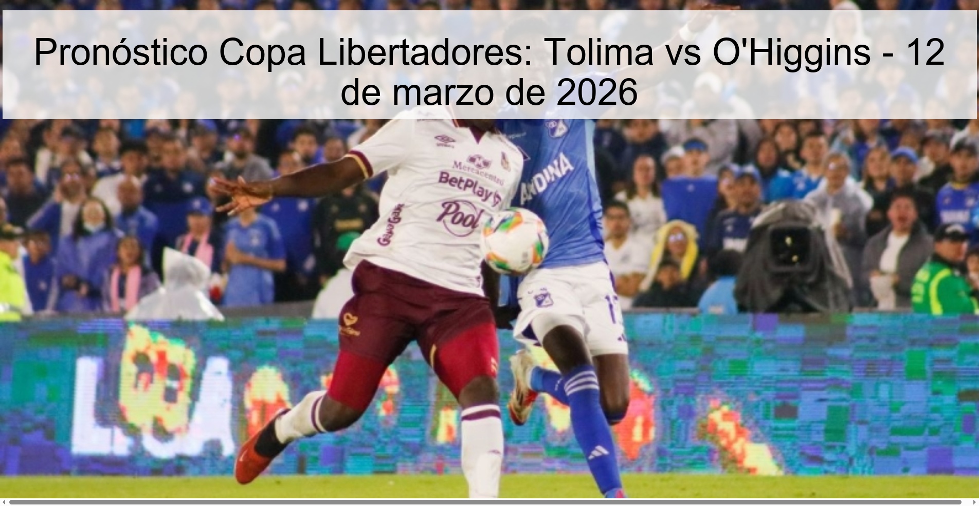 Pronóstico Copa Libertadores: Tolima vs O'Higgins - 12 de marzo de 2026