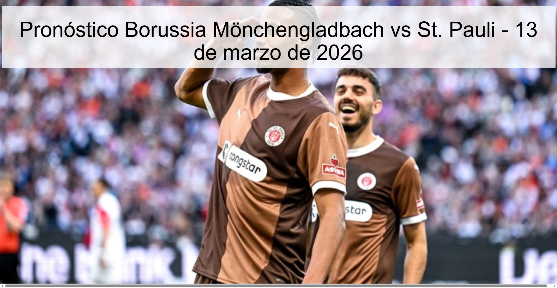 Pronóstico Borussia Mönchengladbach vs St. Pauli - 13 de marzo de 2026