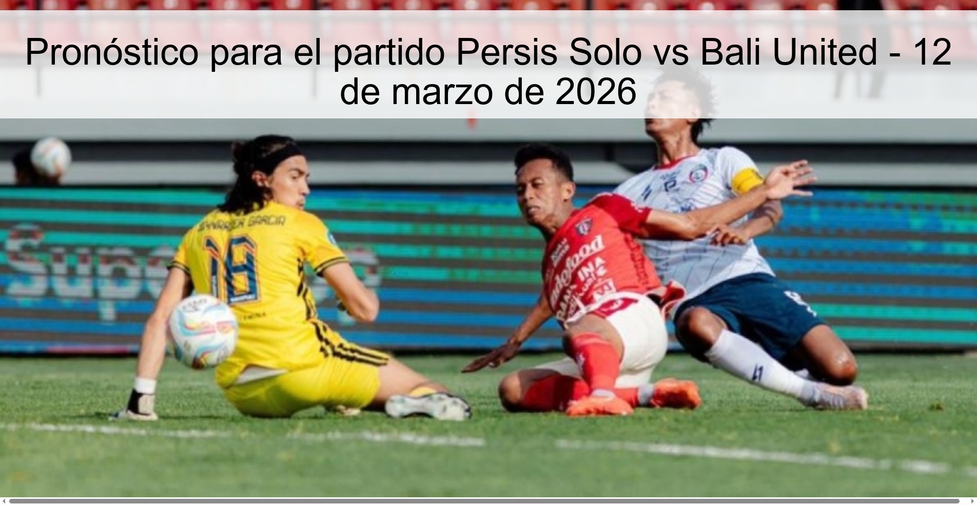 Pronóstico para el partido Persis Solo vs Bali United - 12 de marzo de 2026
