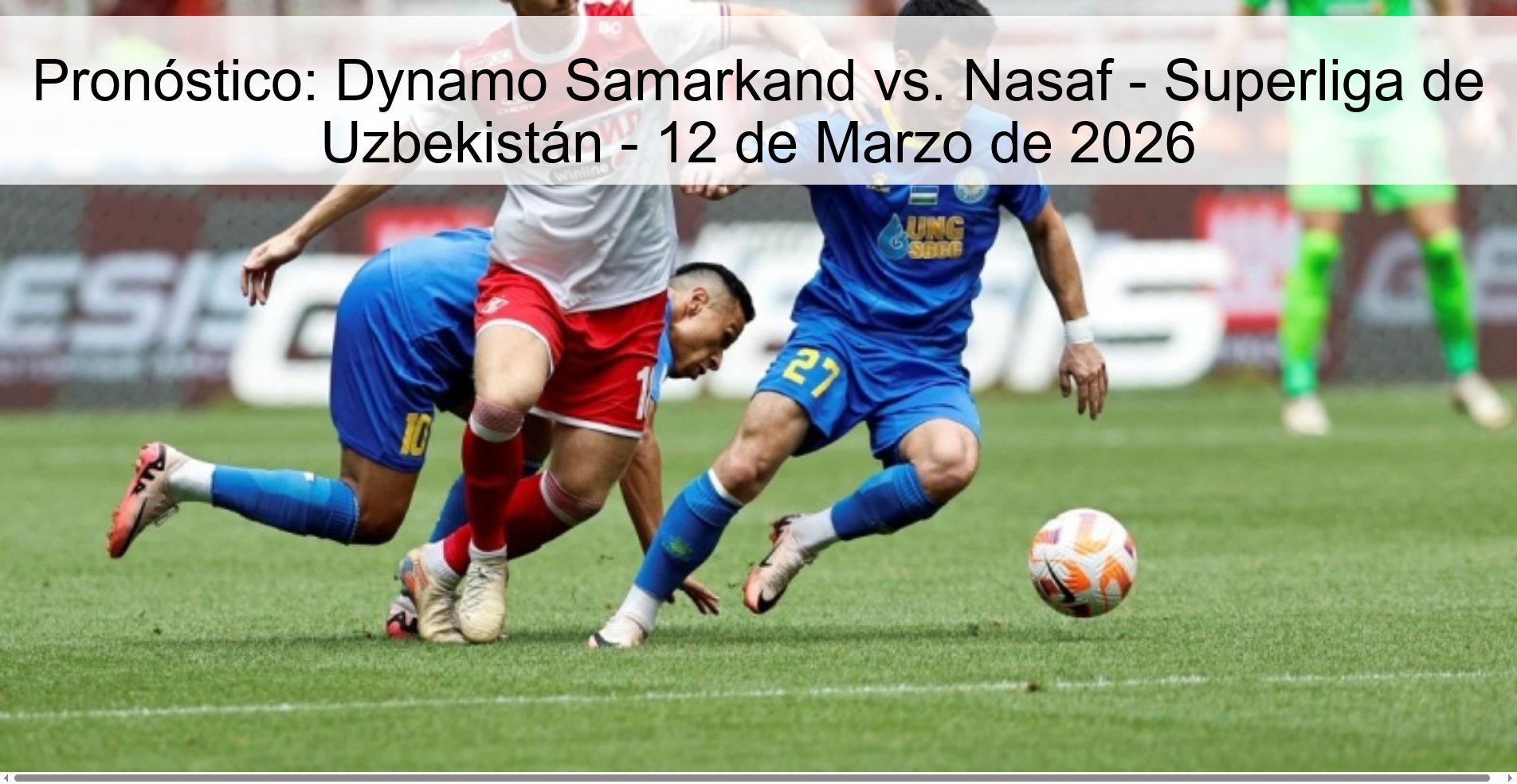 Pronóstico: Dynamo Samarkand vs. Nasaf - Superliga de Uzbekistán - 12 de Marzo de 2026