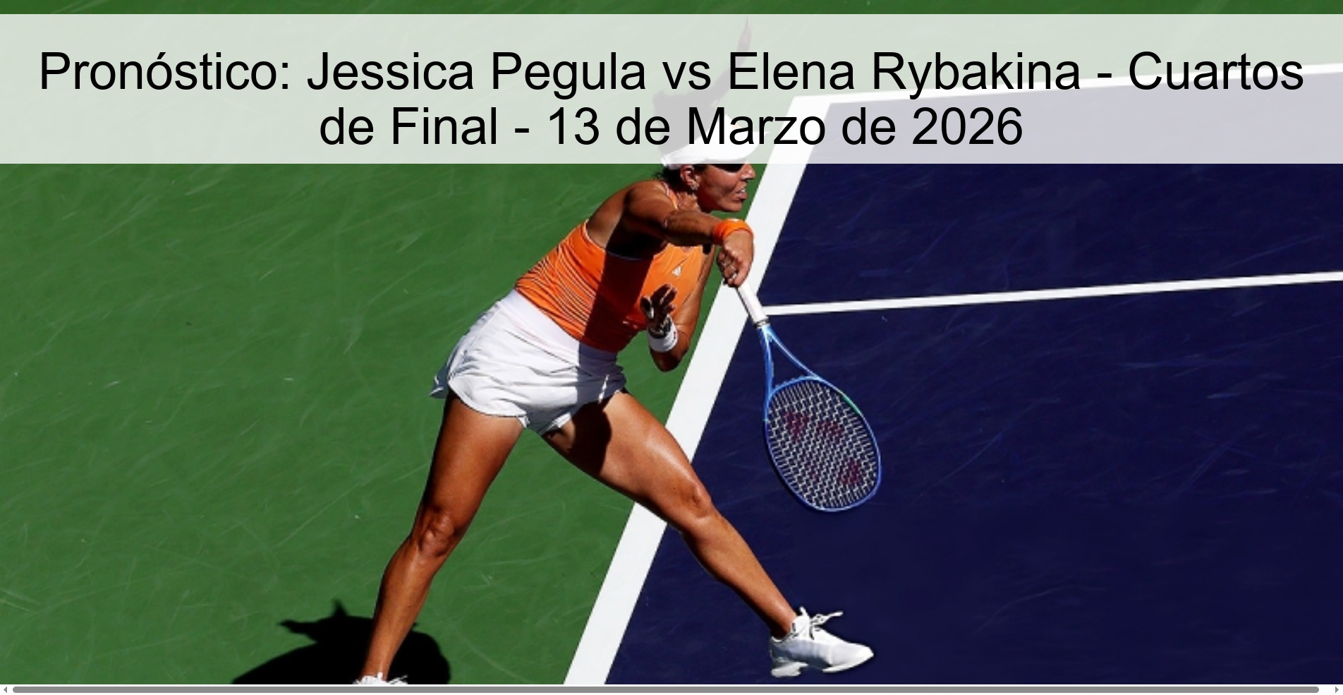 Pronóstico: Jessica Pegula vs Elena Rybakina - Cuartos de Final - 13 de Marzo de 2026