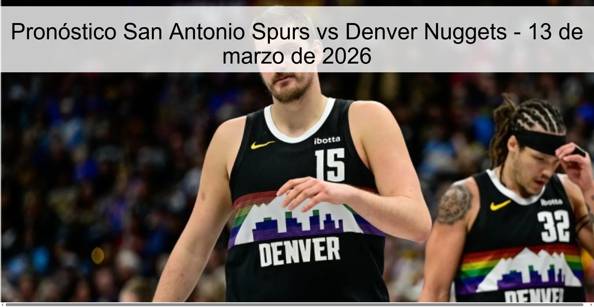 Pronóstico San Antonio Spurs vs Denver Nuggets - 13 de marzo de 2026