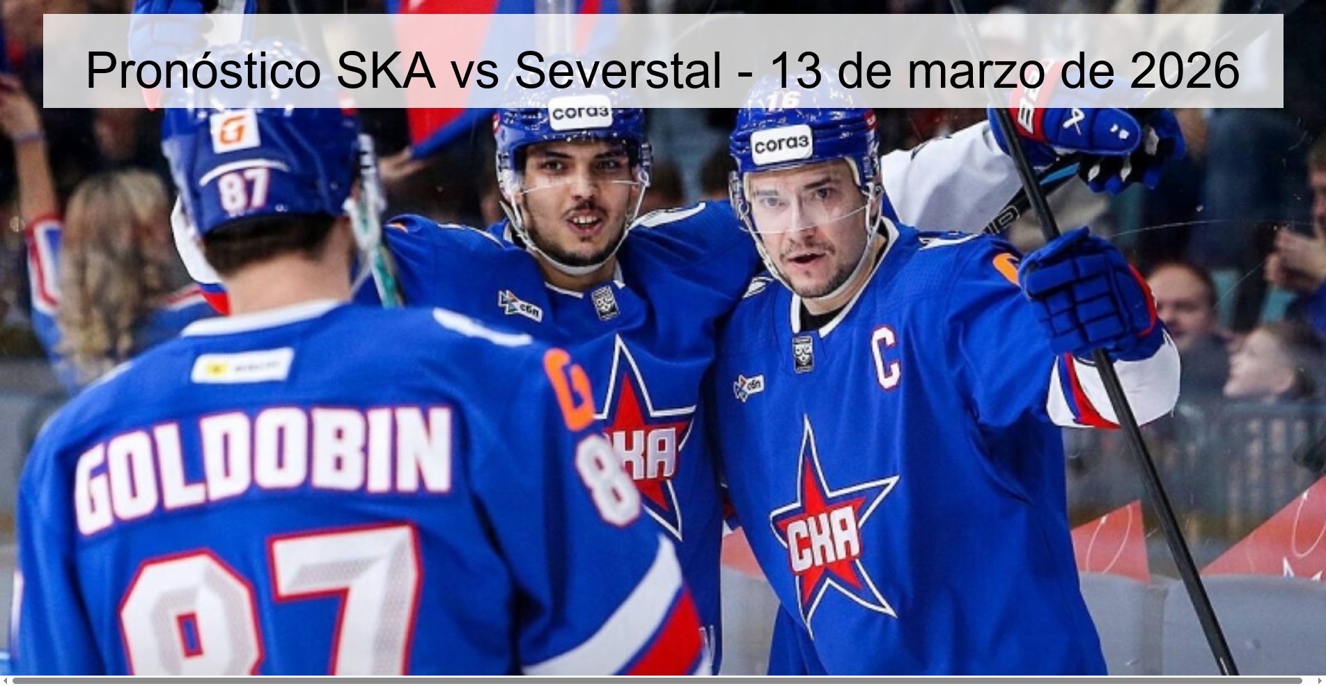 Pronóstico SKA vs Severstal - 13 de marzo de 2026