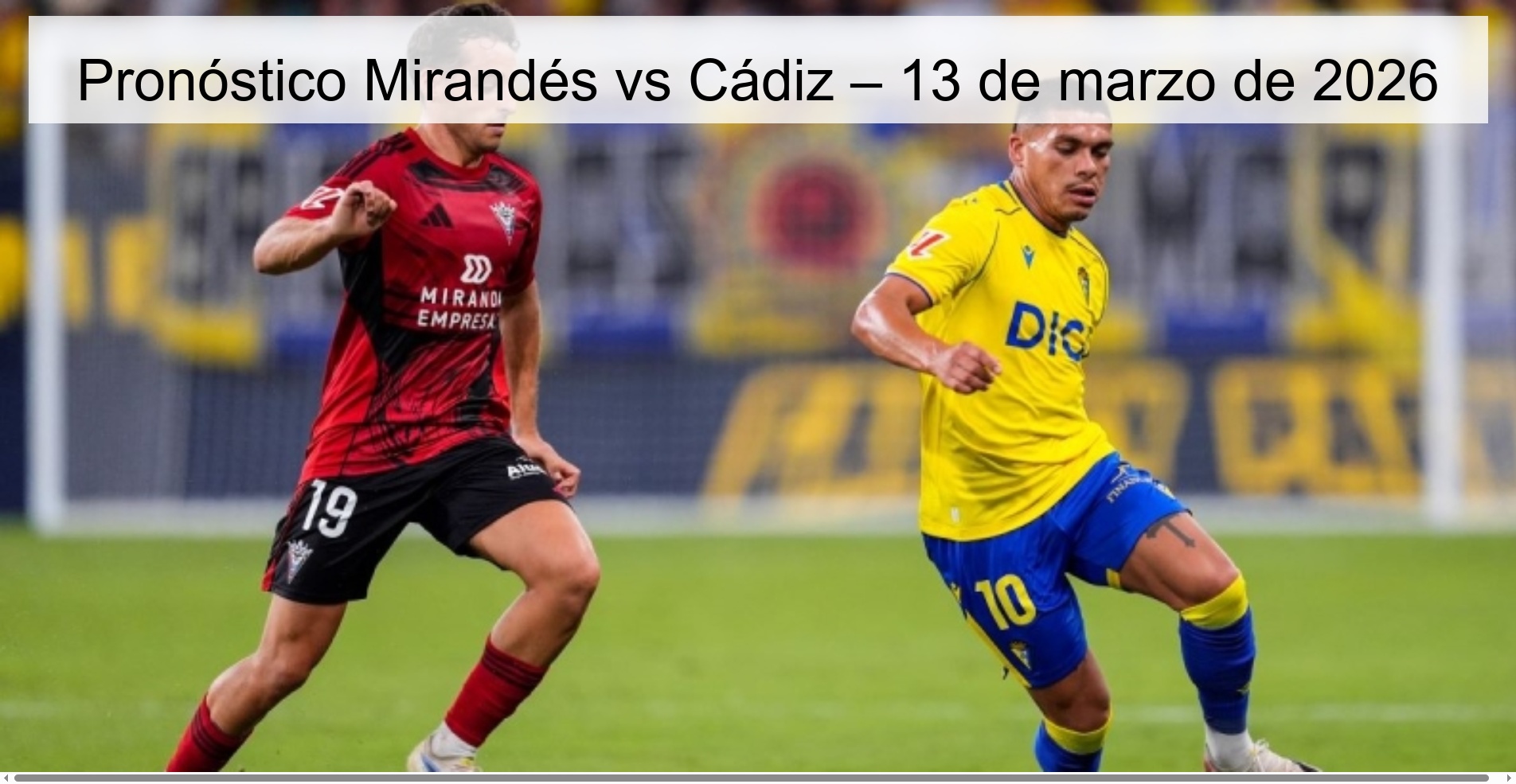 Mirandés vs Cádiz Prediction – March 13, 2026
