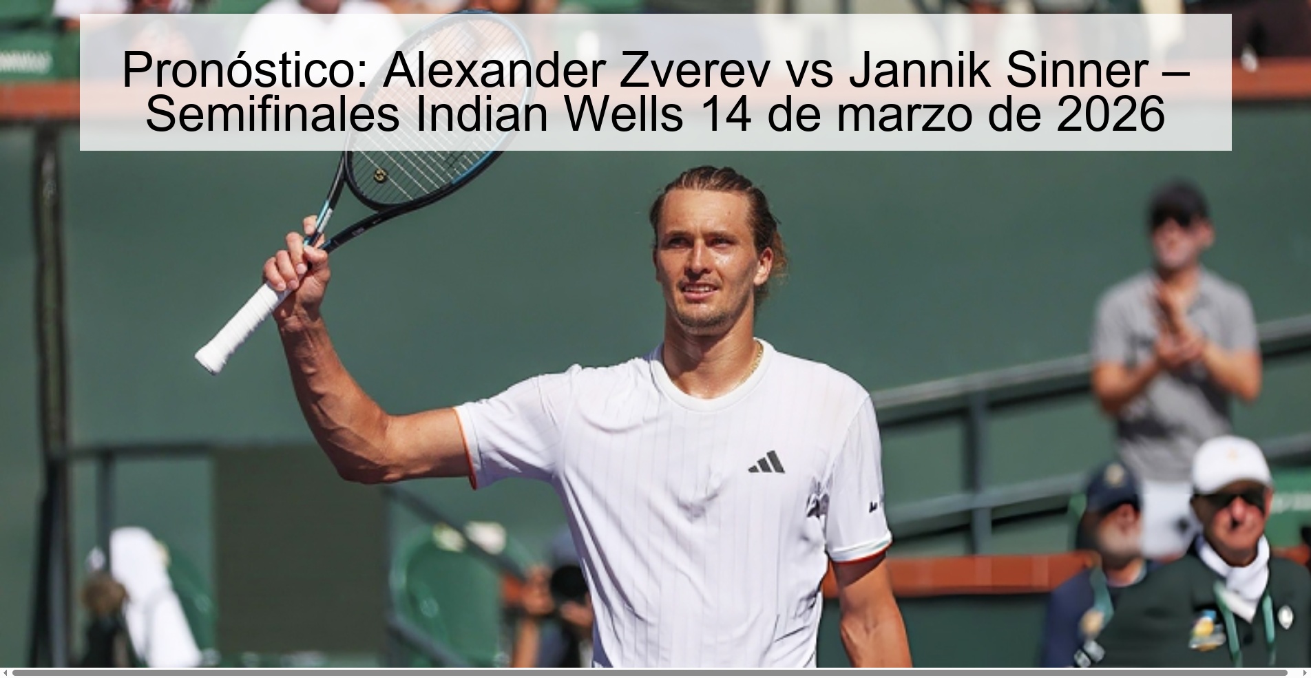 Prediction: Alexander Zverev vs Jannik Sinner – Indian Wells Semifinals March 14, 2026