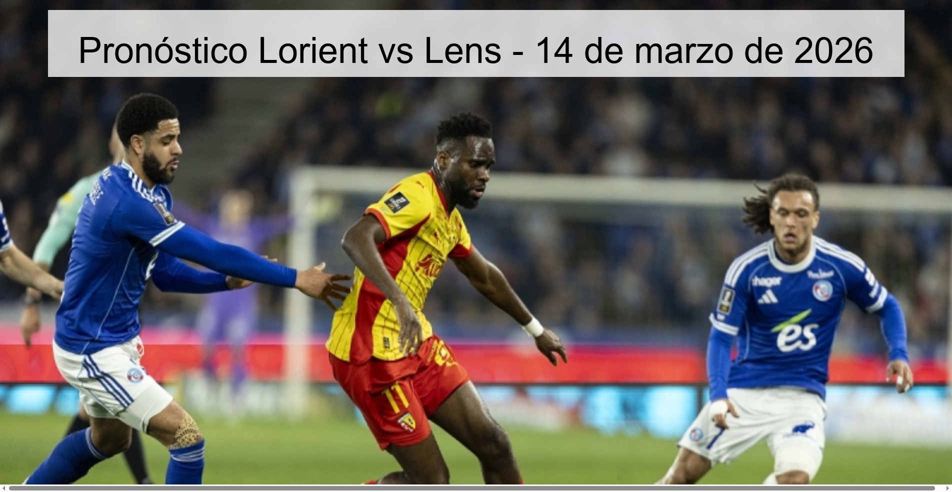 Pronóstico Lorient vs Lens - 14 de marzo de 2026 Pronóstico Lorient vs Lens - 14 de marzo de 2026