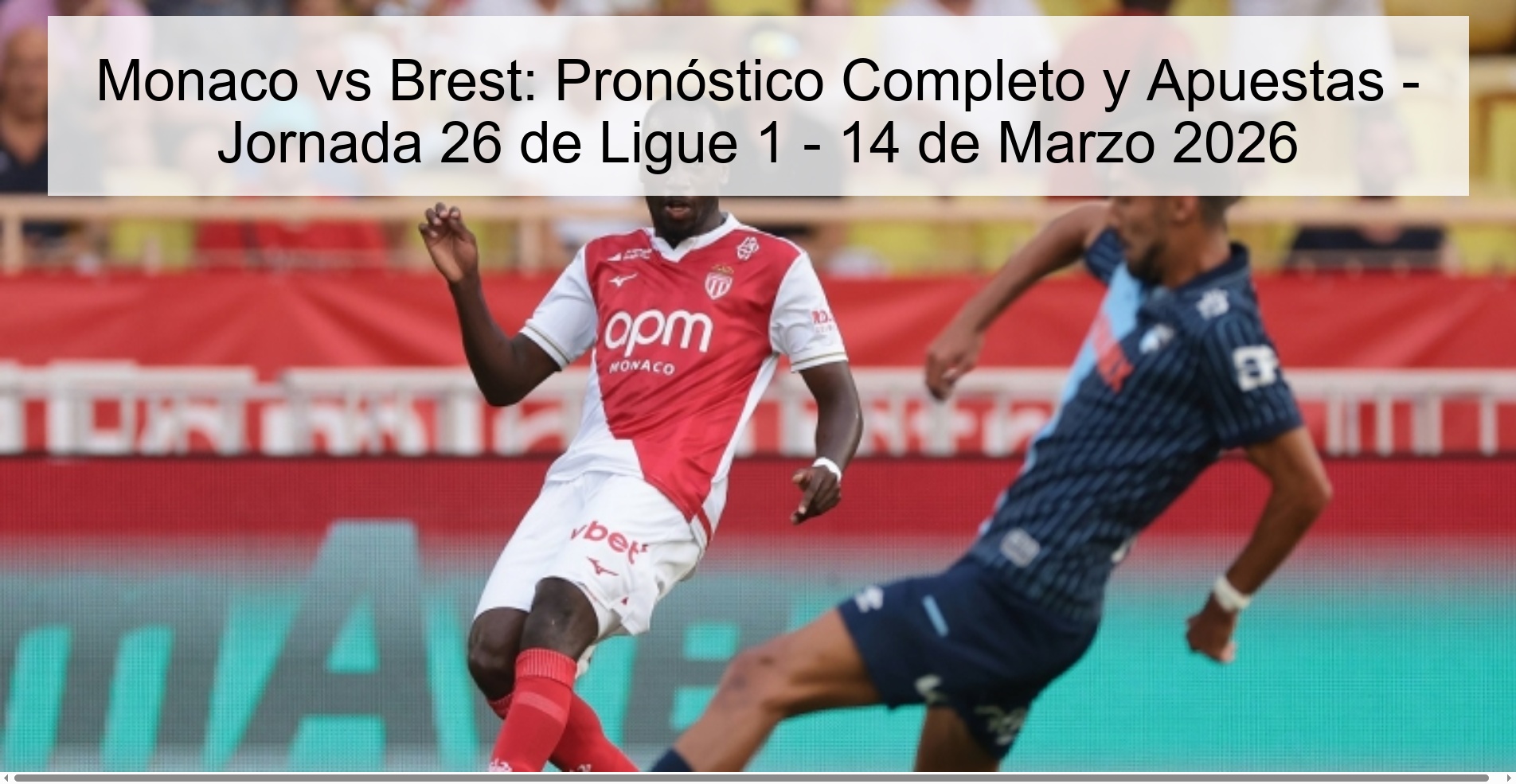 Monaco vs Brest: Complete Prediction and Betting - Matchday 26 of Ligue 1 - March 14, 2026