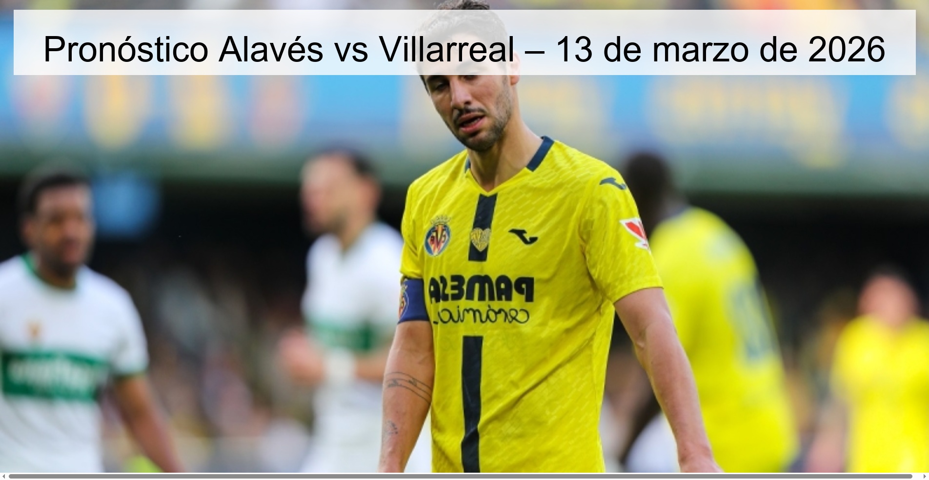 Alavés vs Villarreal Prediction – March 13, 2026