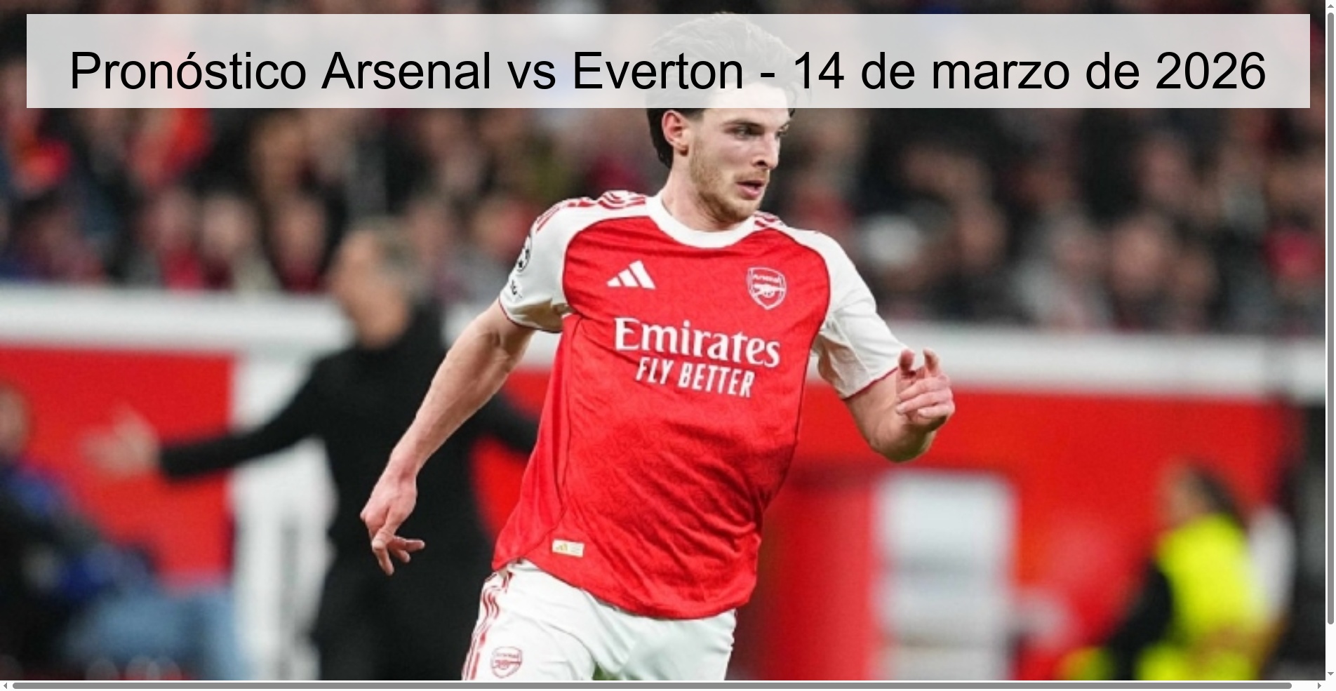 Pronóstico Arsenal vs Everton - 14 de marzo de 2026 Pronóstico Arsenal vs Everton - 14 de marzo de 2026