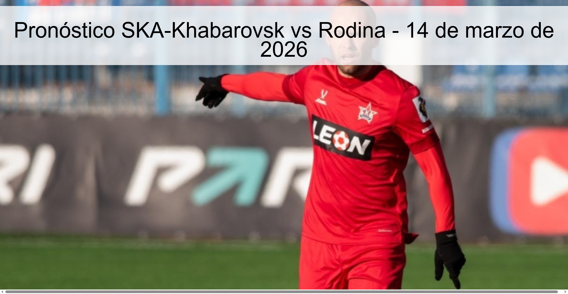 SKA-Khabarovsk vs Rodina Prediction – March 14, 2026