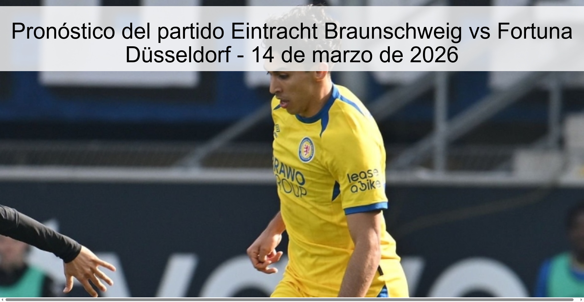Pronóstico del partido Eintracht Braunschweig vs Fortuna Düsseldorf - 14 de marzo de 2026
