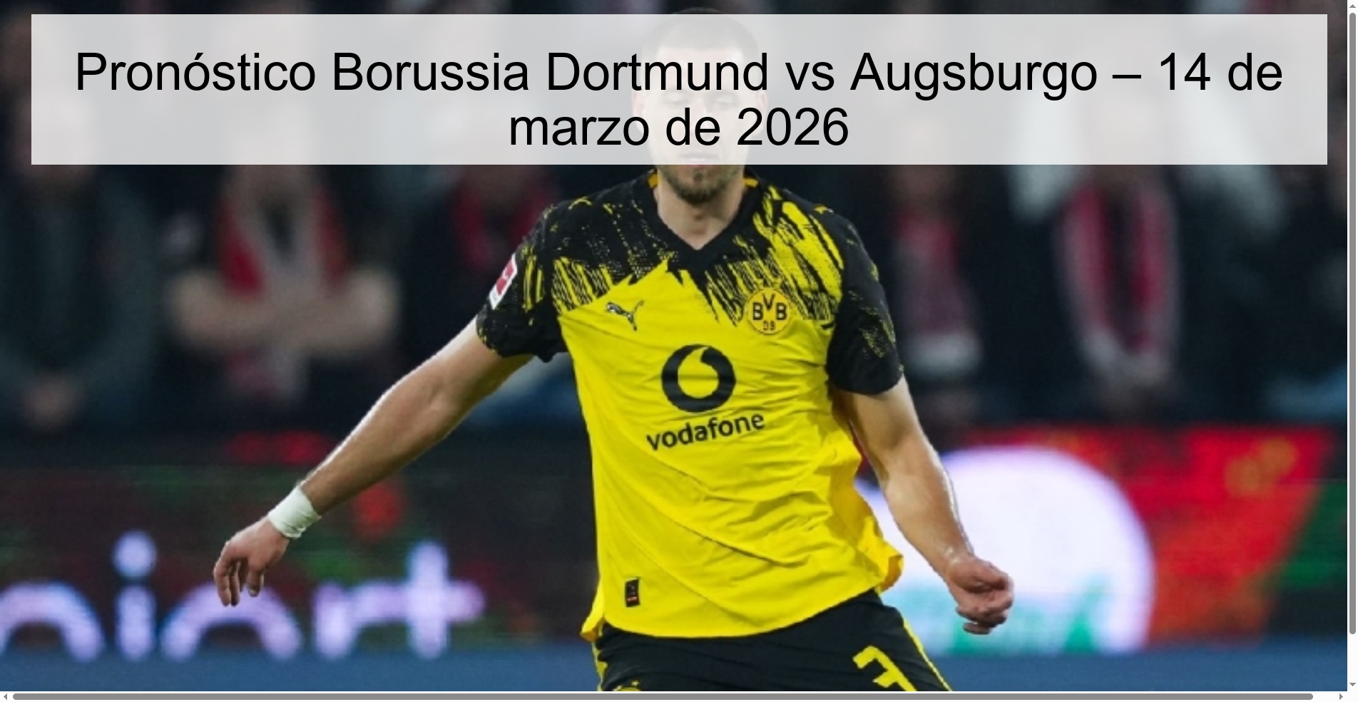 Pronóstico Borussia Dortmund vs Augsburgo – 14 de marzo de 2026 Pronóstico Borussia Dortmund vs Augsburgo – 14 de marzo de 2026