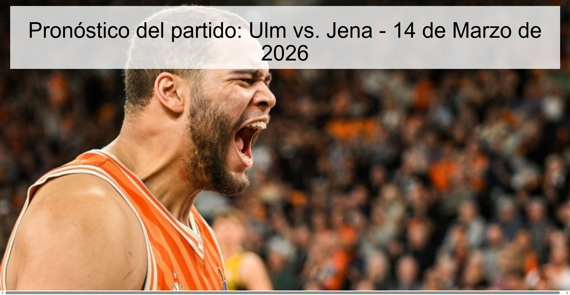 Match prediction: Ulm vs. Jena - March 14, 2026