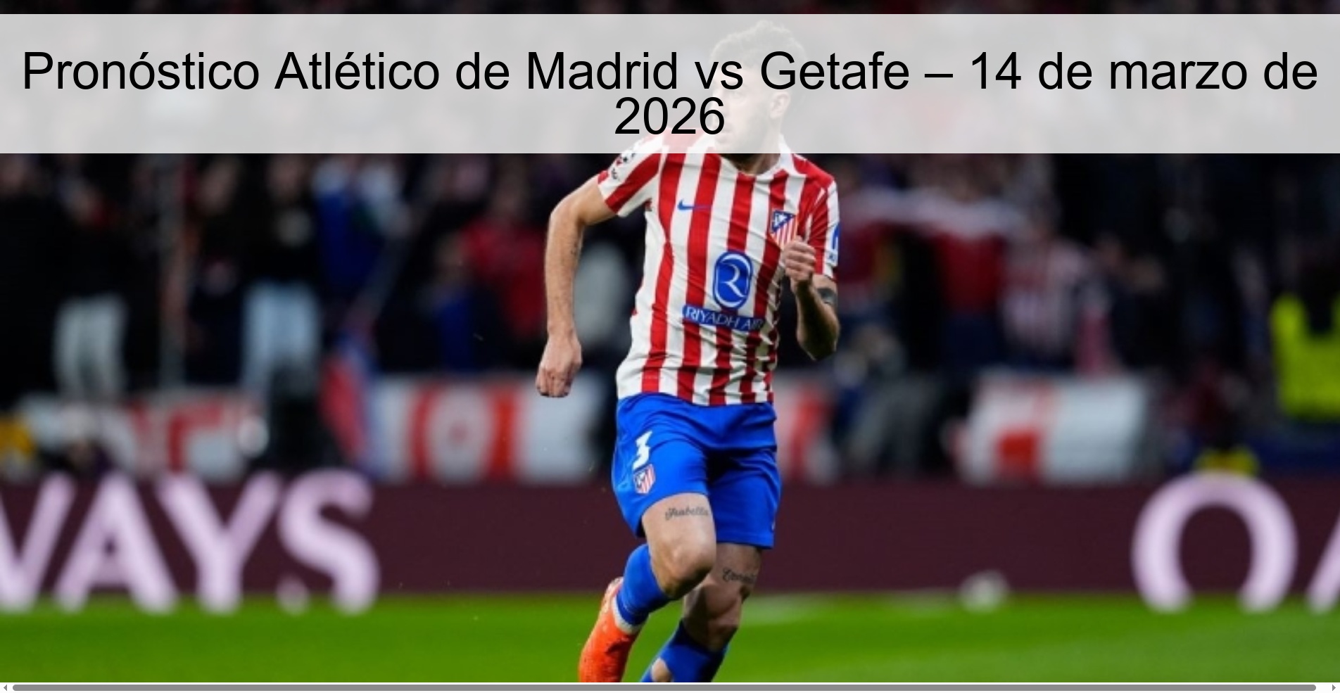 Pronóstico Atlético de Madrid vs Getafe – 14 de marzo de 2026
