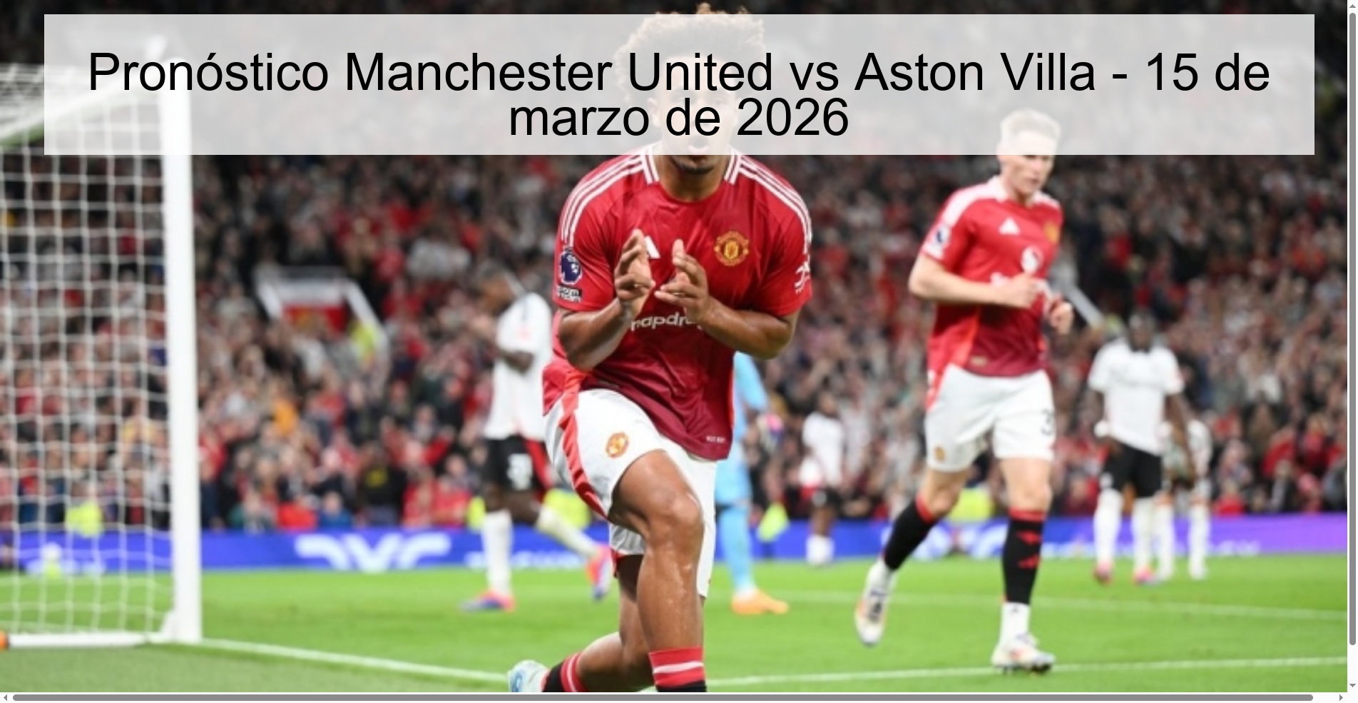 Manchester United vs Aston Villa Prediction – March 15, 2026