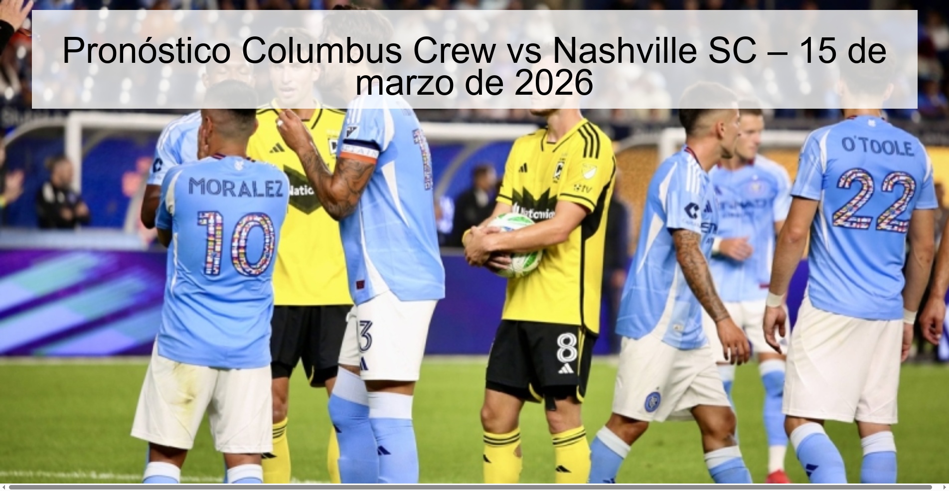 Pronóstico Columbus Crew vs Nashville SC – 15 de marzo de 2026