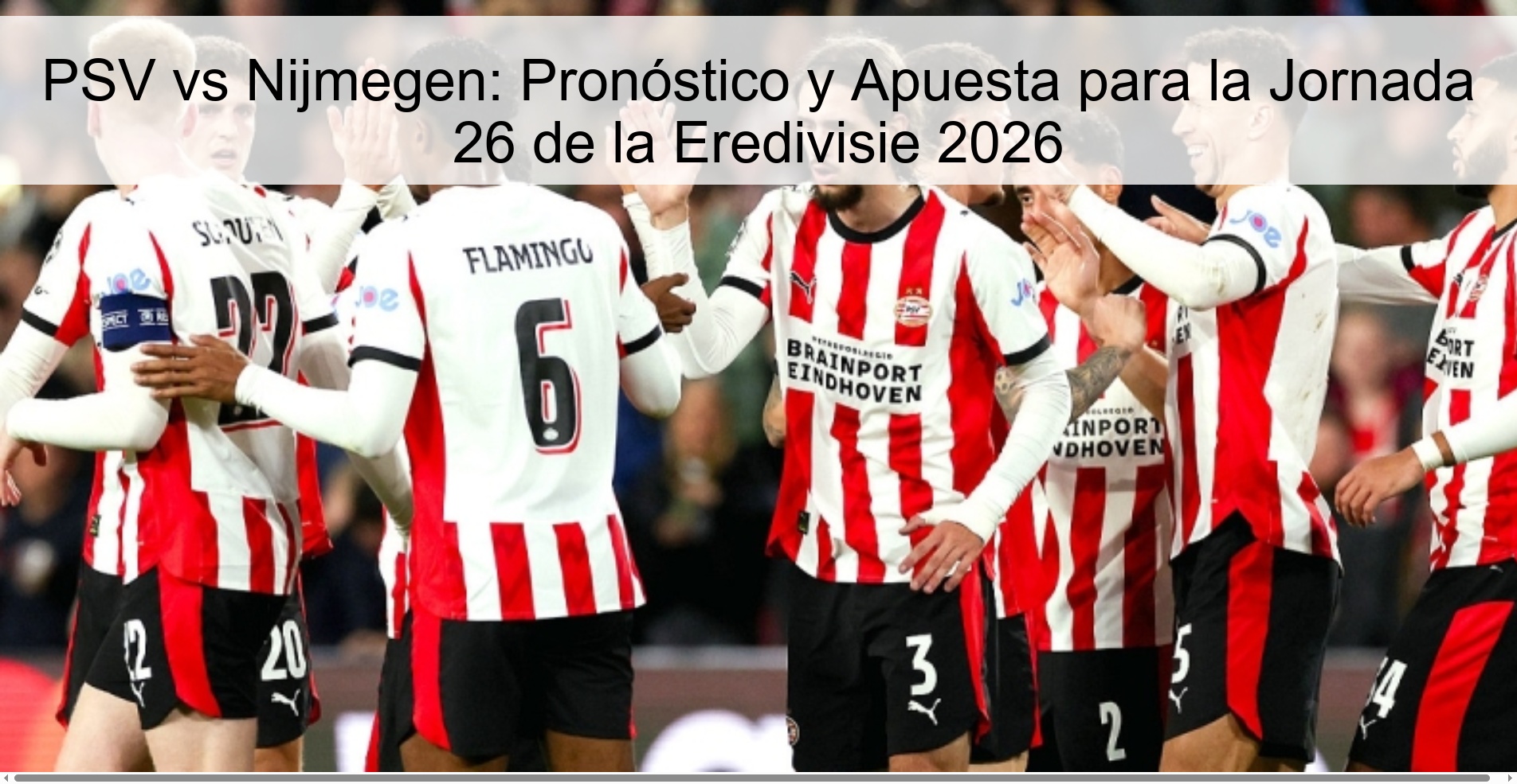 PSV vs Nijmegen: Pronóstico y Apuesta para la Jornada 26 de la Eredivisie 2026 PSV vs Nijmegen: Pronóstico y Apuesta para la Jornada 26 de la Eredivisie 2026