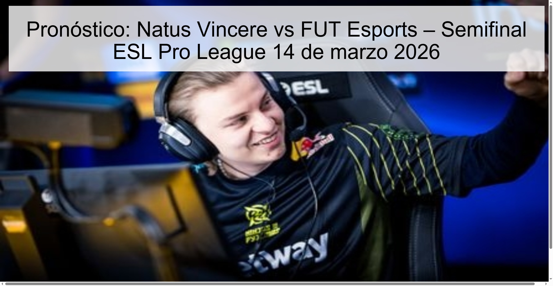 Prediction: Natus Vincere vs FUT Esports – ESL Pro League Semifinal March 14, 2026