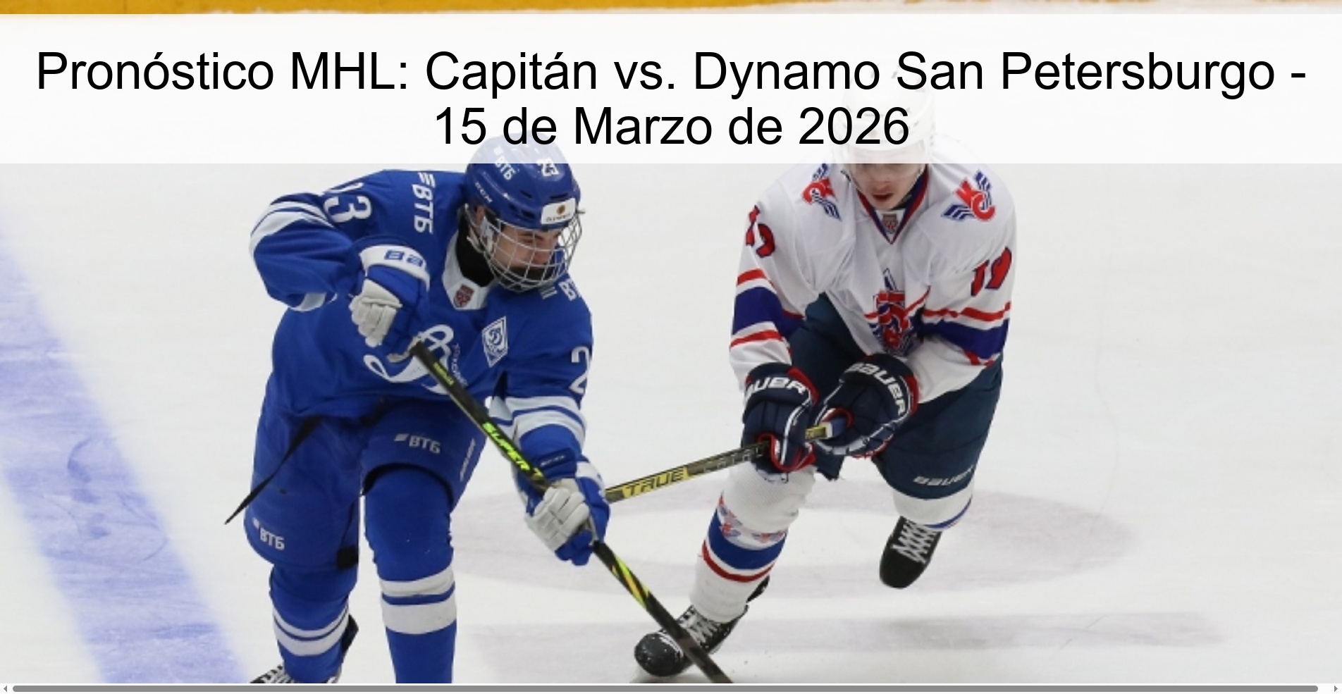 Pronóstico MHL: Capitán vs. Dynamo San Petersburgo - 15 de Marzo de 2026
