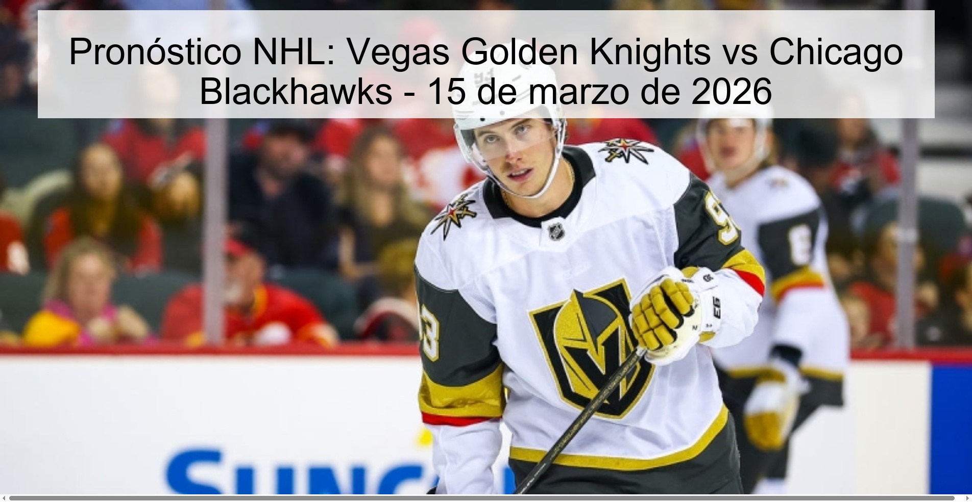 Pronóstico NHL: Vegas Golden Knights vs Chicago Blackhawks - 15 de marzo de 2026