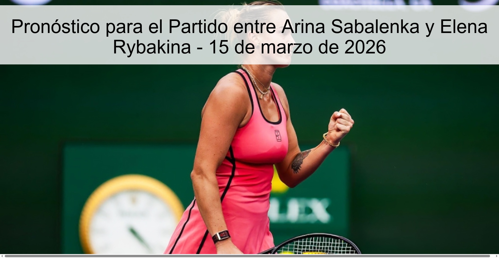 Prediction for the Match between Arina Sabalenka and Elena Rybakina - March 15, 2026