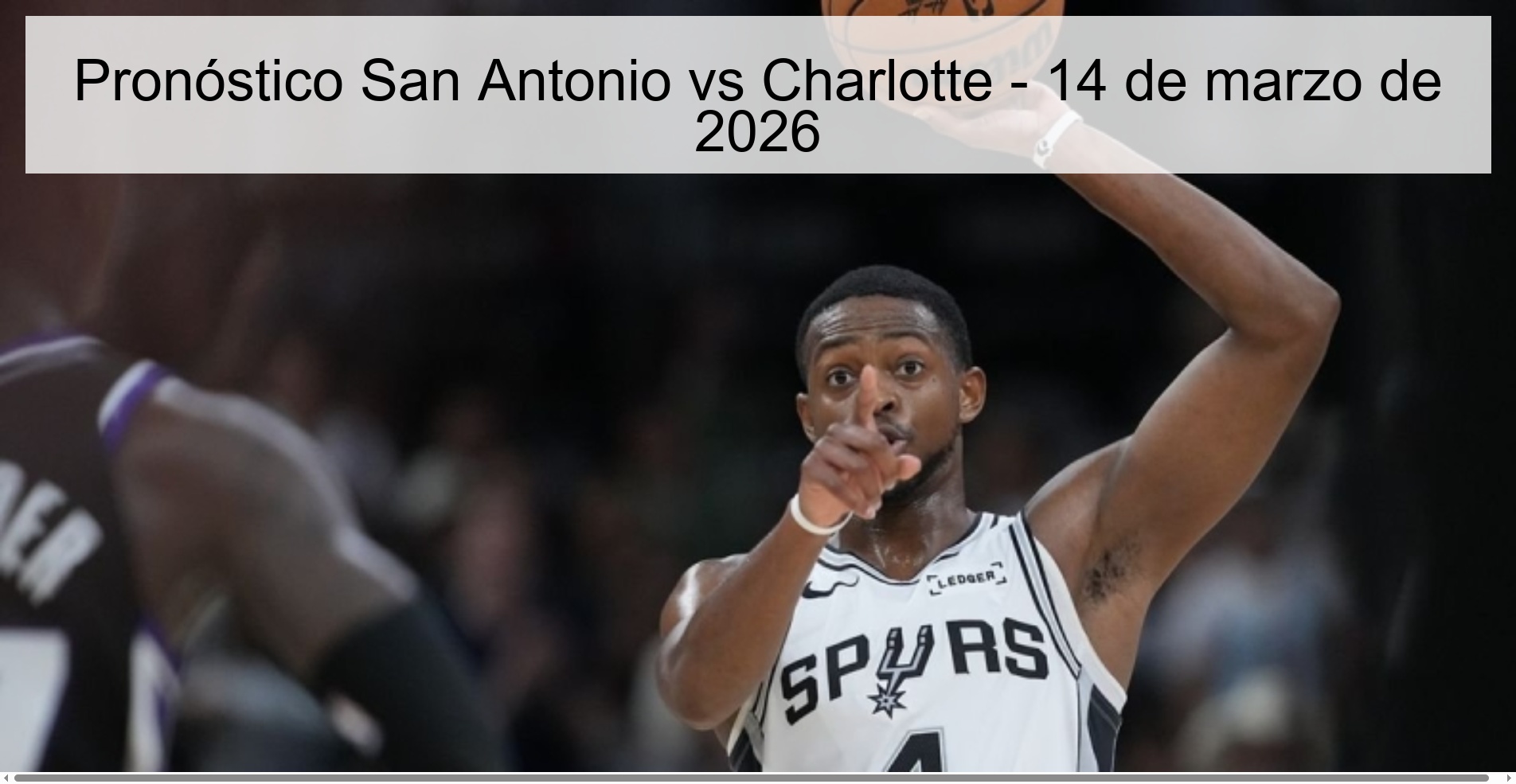 San Antonio vs Charlotte Prediction - March 14, 2026