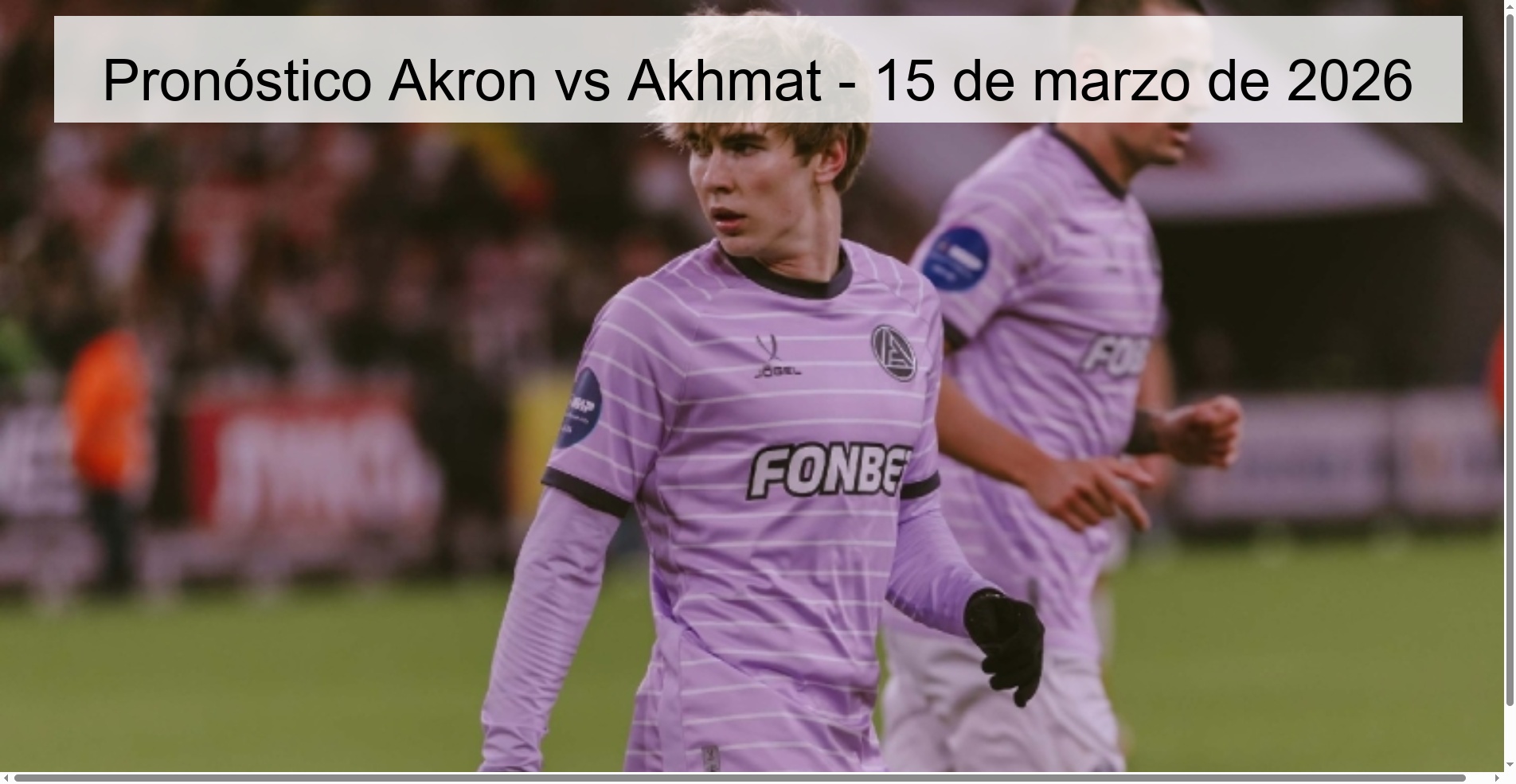 Akron vs Akhmat Prediction – March 15, 2026