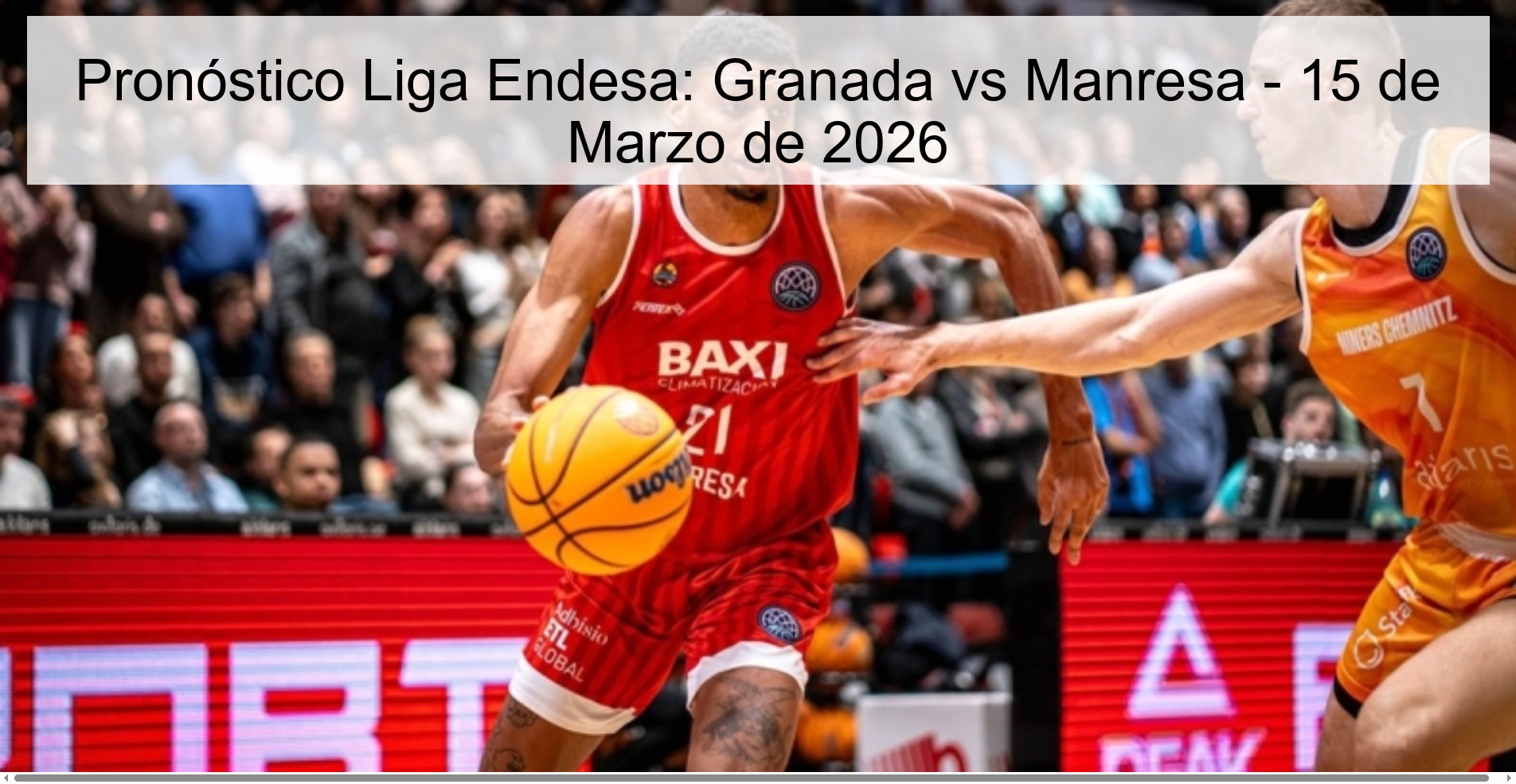 Endesa League Prediction: Granada vs Manresa - March 15, 2026
