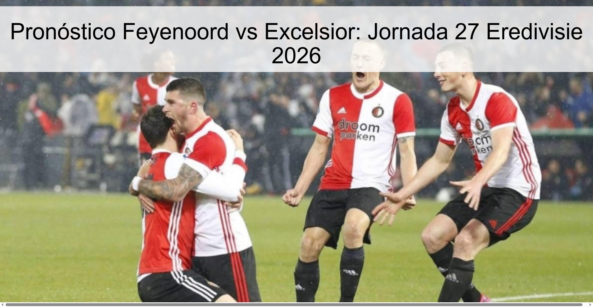 Feyenoord vs Excelsior Prediction: Matchday 27 Eredivisie 2026